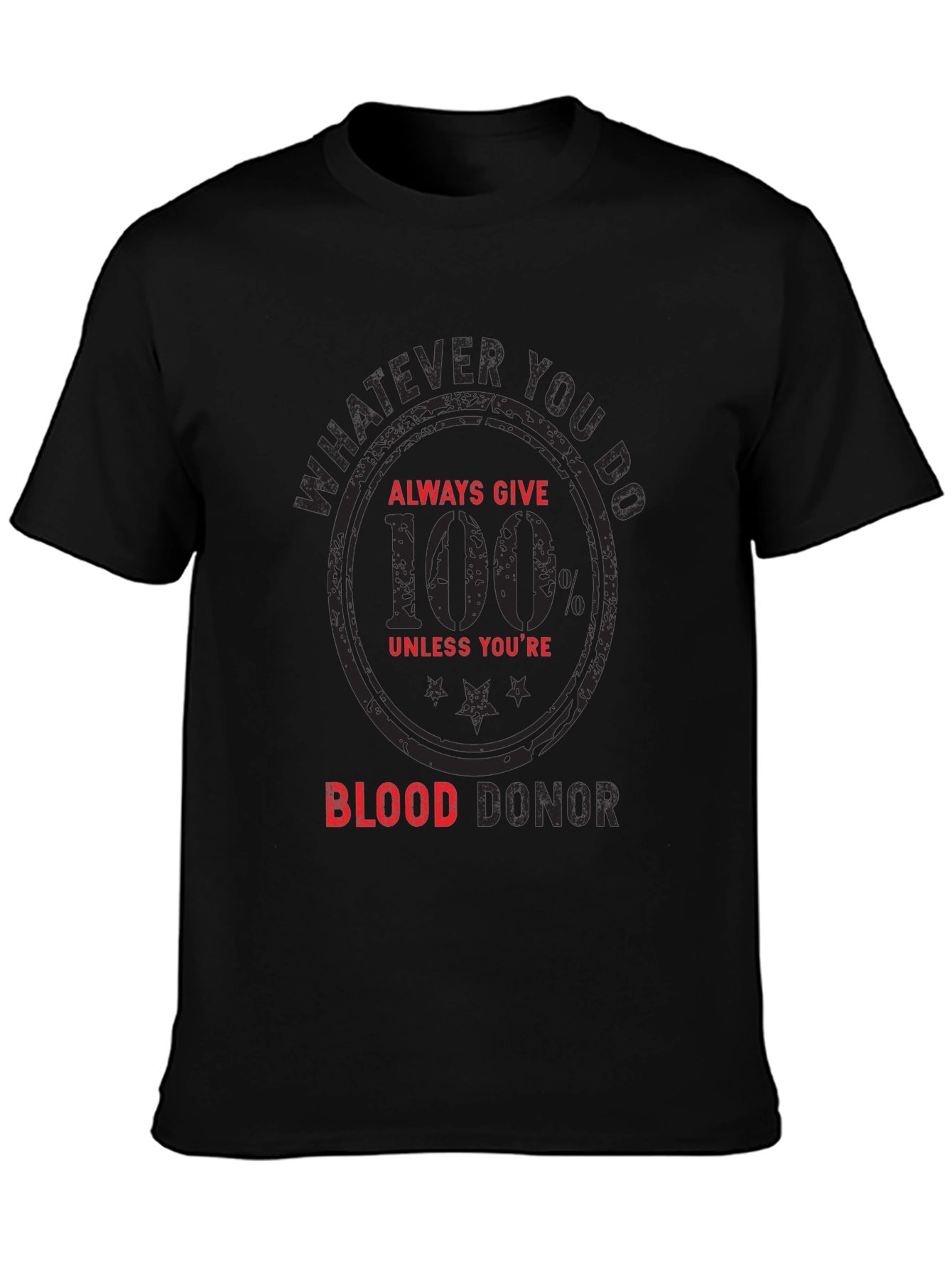 Funny Blood Donor T-Shirt - Always Give 100%