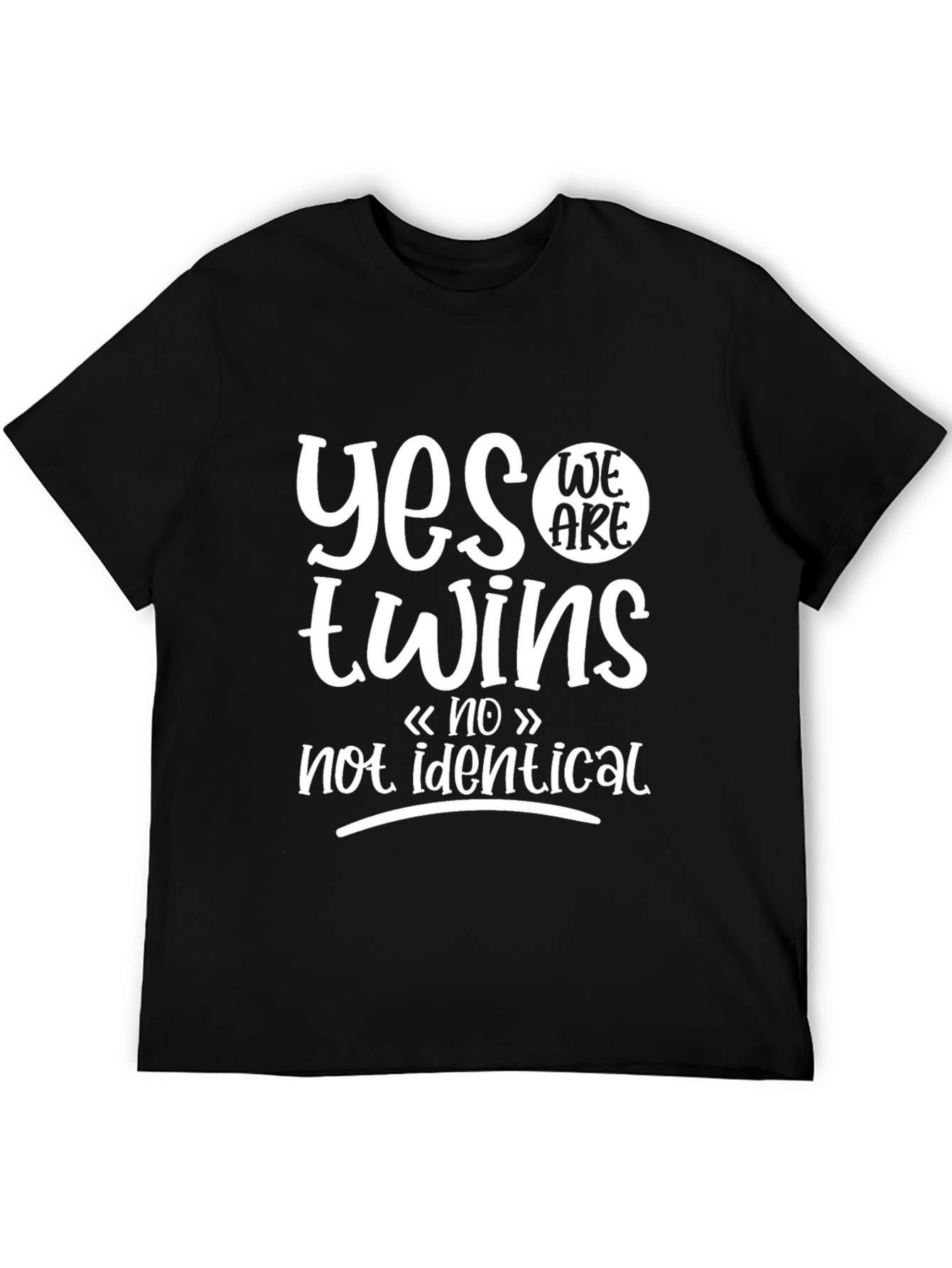 Yes We Are Twins Not Identical Black T-Shirt