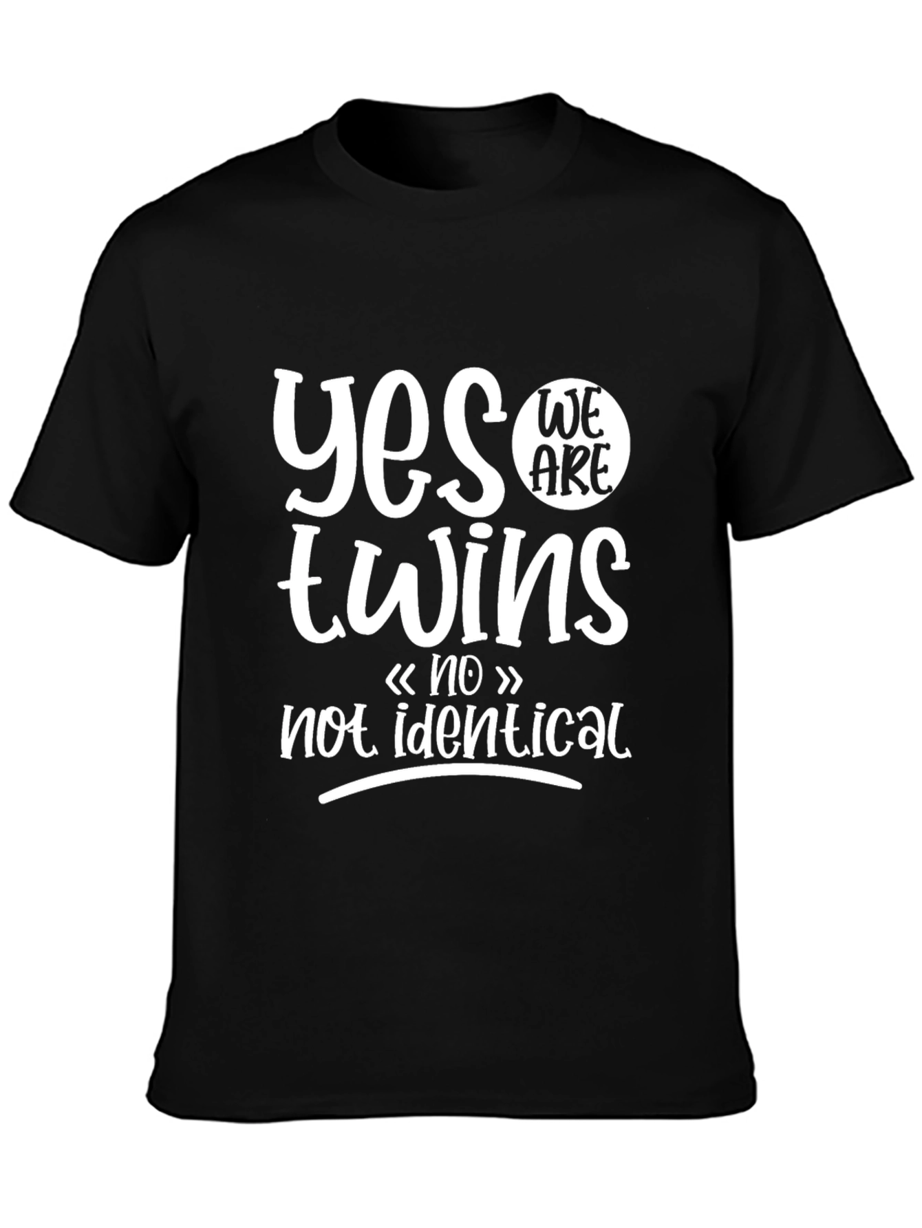 Yes We Are Twins Not Identical Black T-Shirt