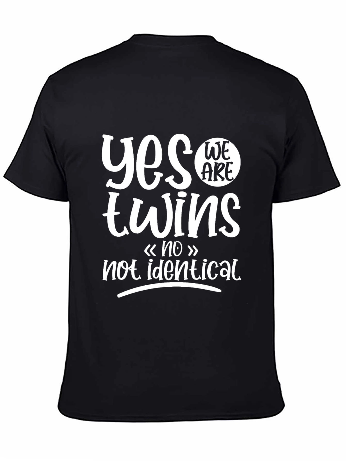Yes We Are Twins Not Identical Black T-Shirt