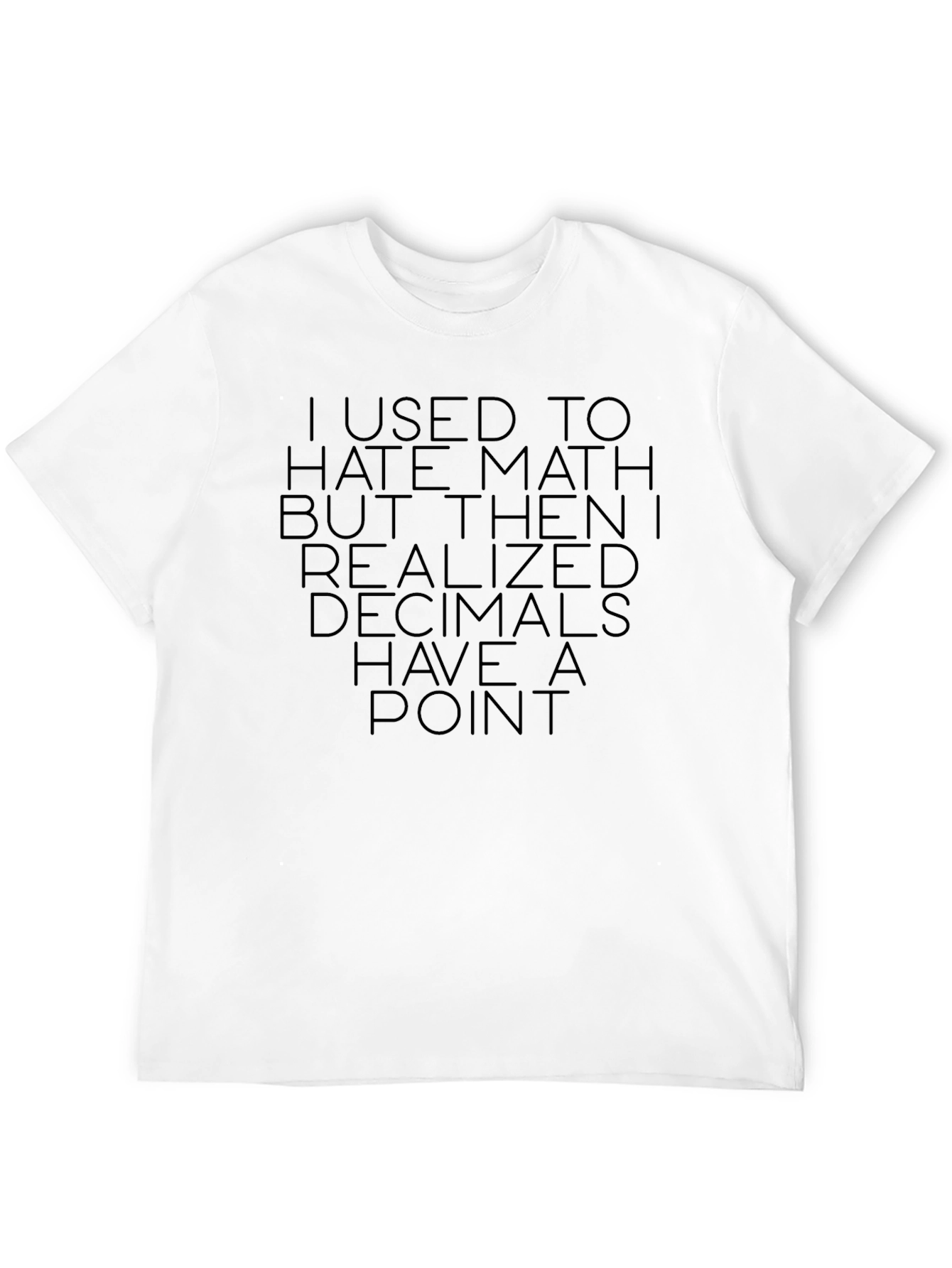 Math Humor T-Shirt: Decimals Have a Point Tee