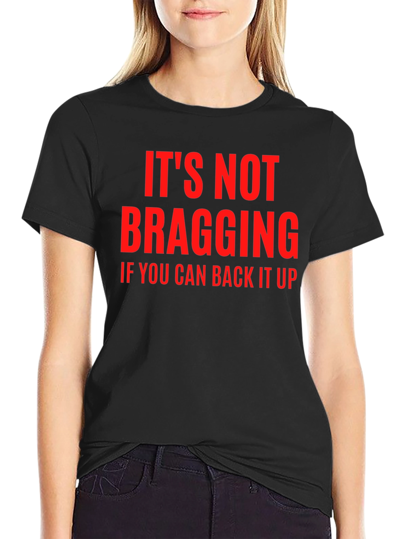 Funny Sarcastic T-Shirt - Its Not Bragging