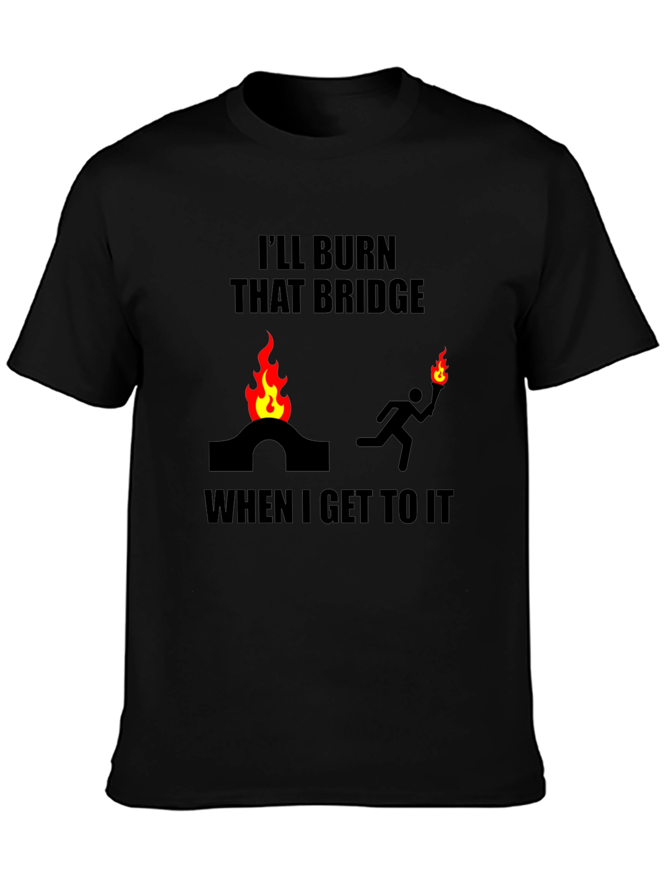 Burn That Bridge T-Shirt Funny Slogan Tee