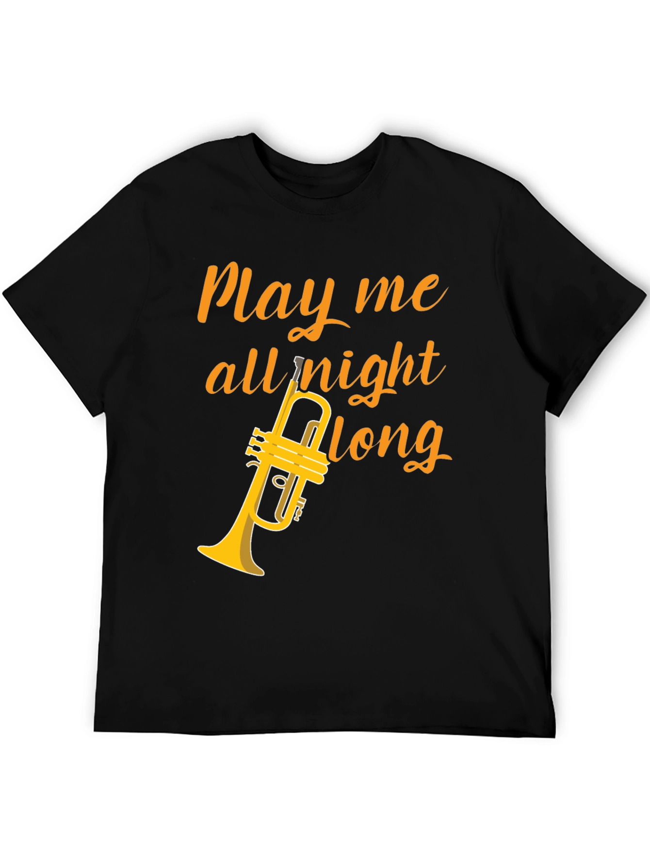 Play Me All Night Long T-Shirt