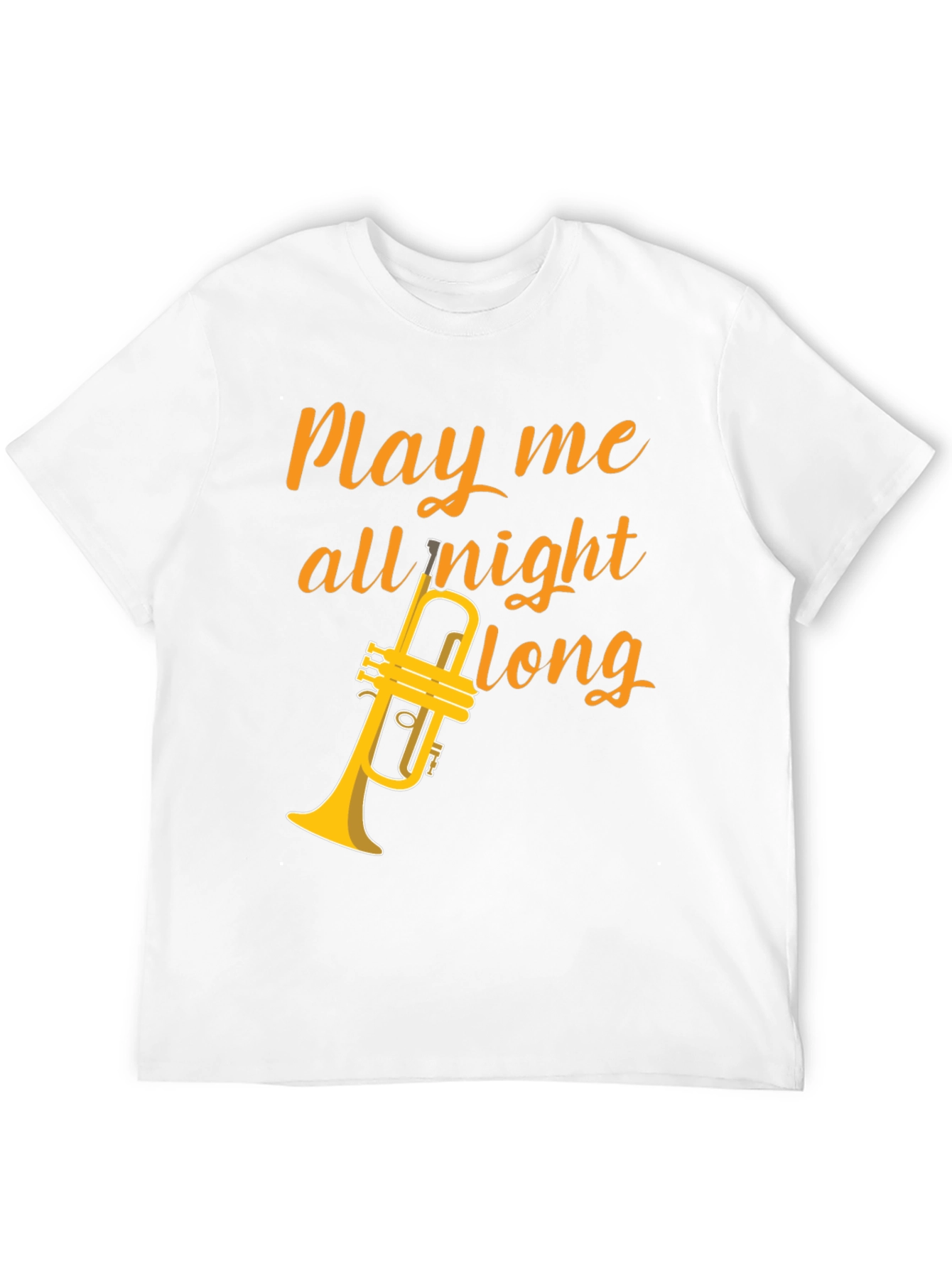 Play Me All Night Long T-Shirt