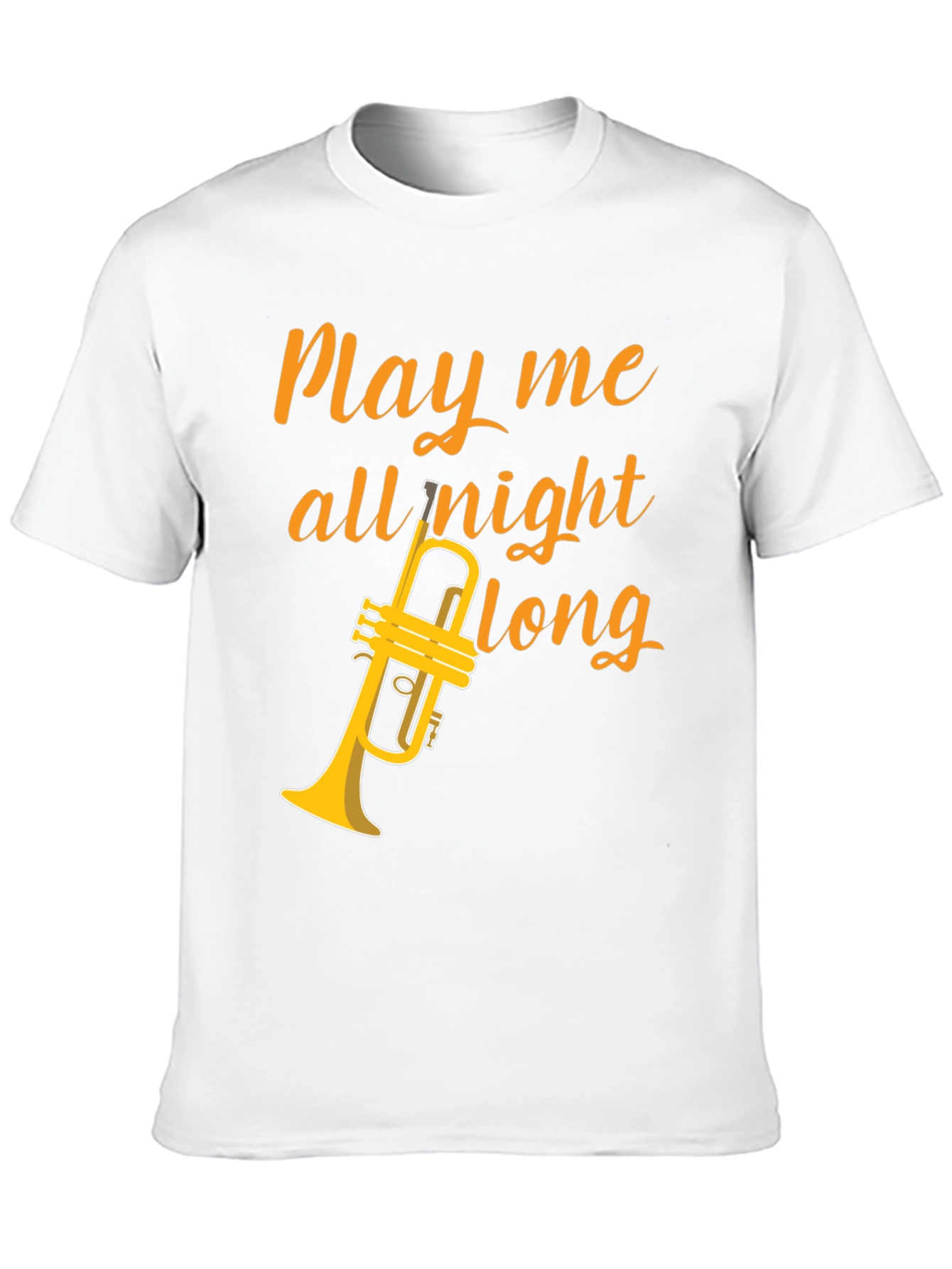 Play Me All Night Long T-Shirt