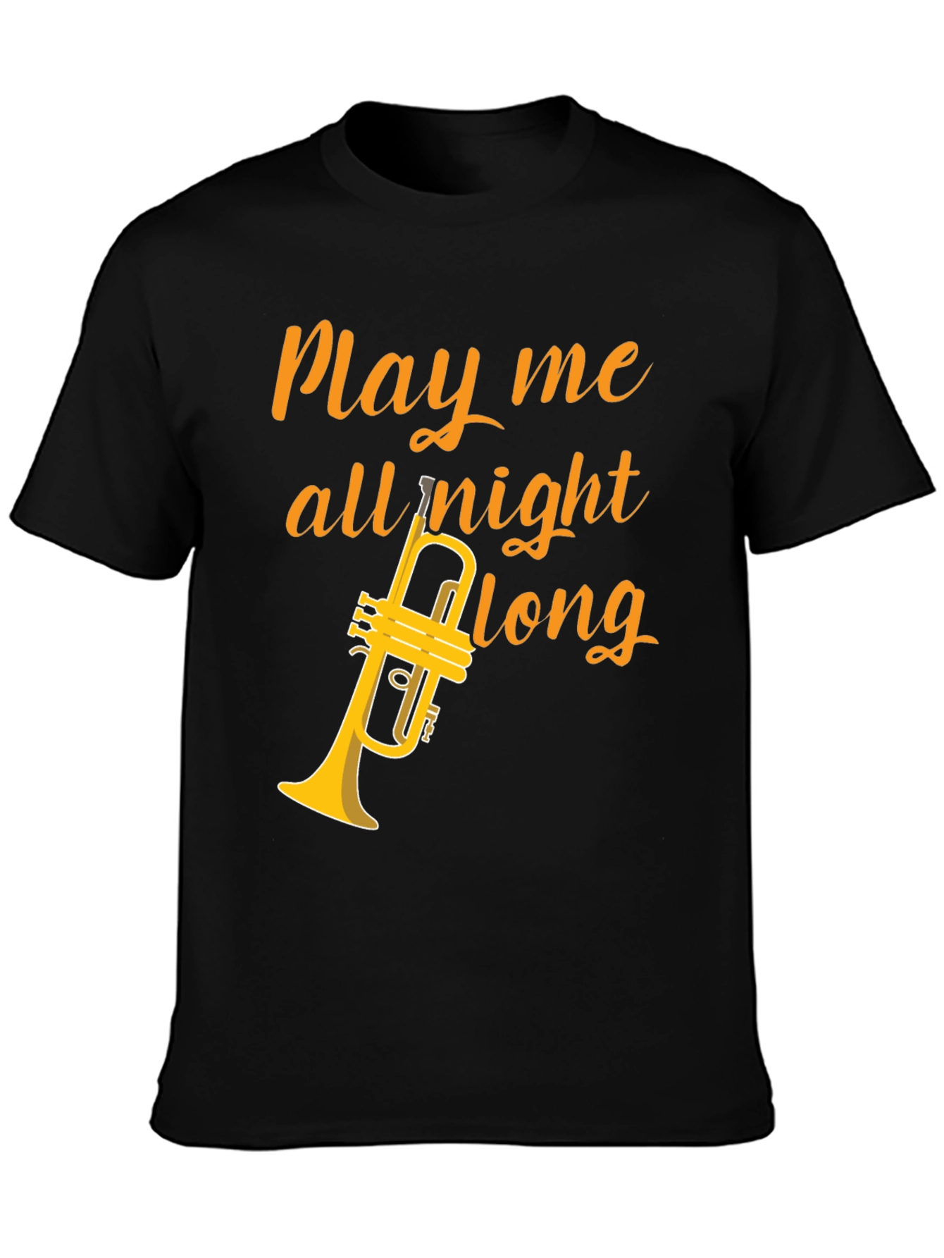 Play Me All Night Long T-Shirt