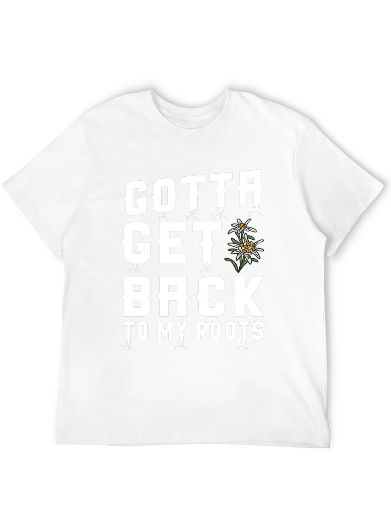Gotta Get Back To My Roots T-Shirt