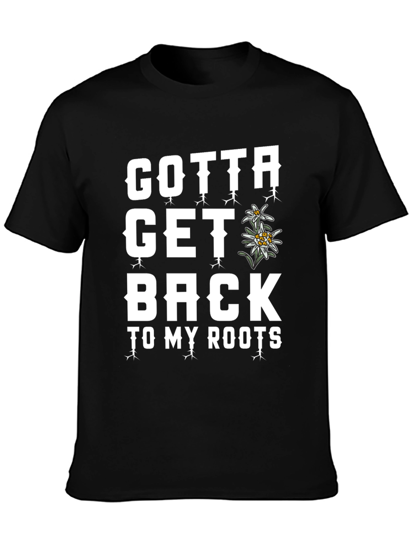 Gotta Get Back To My Roots T-Shirt