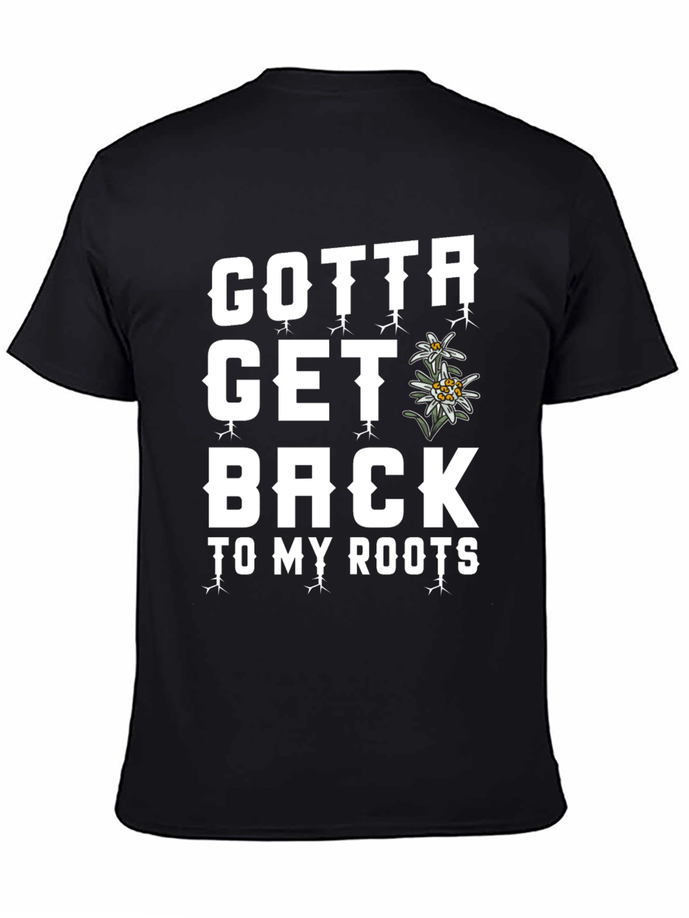 Gotta Get Back To My Roots T-Shirt