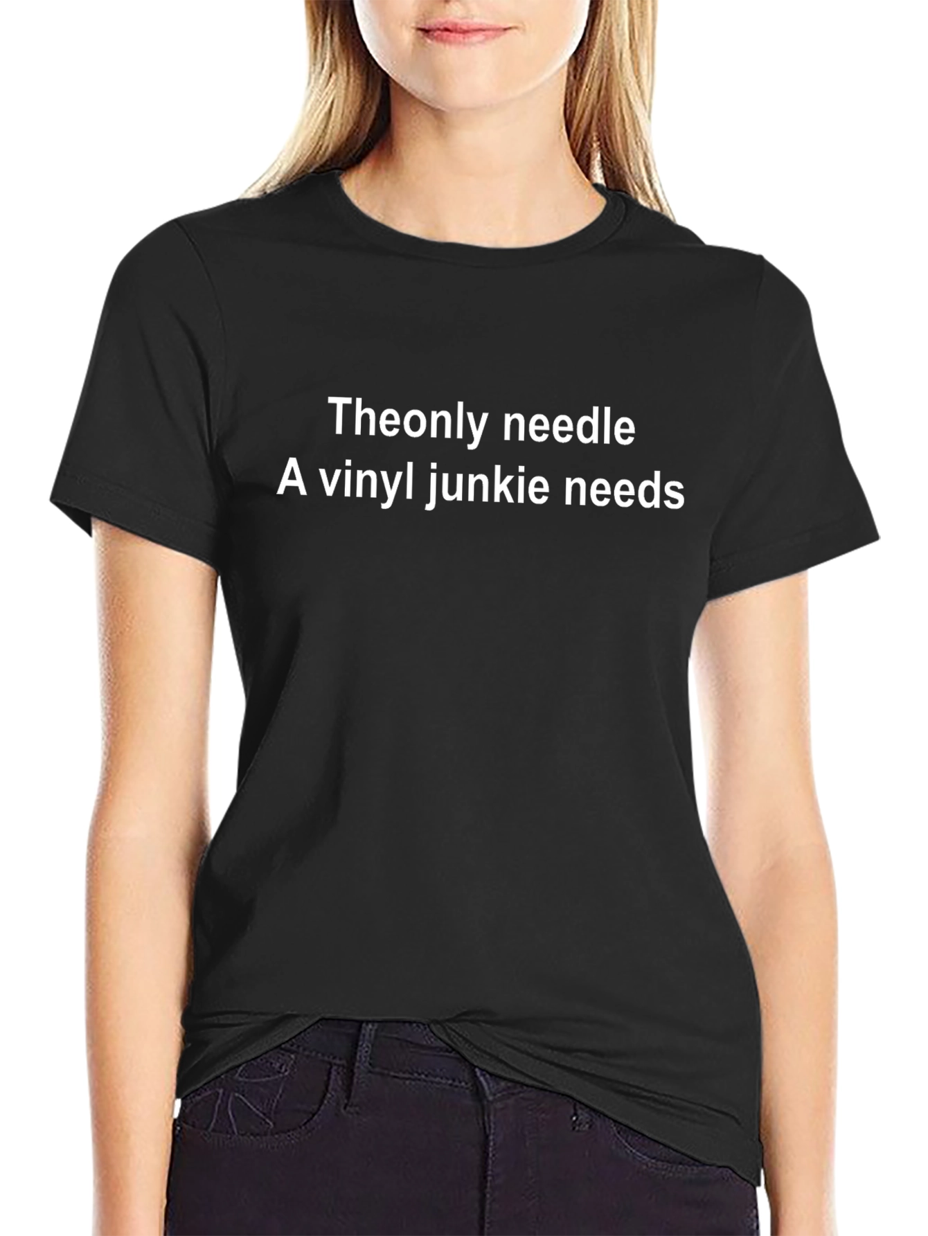 Vinyl Junkie T-Shirt - The Only Needle You Need!