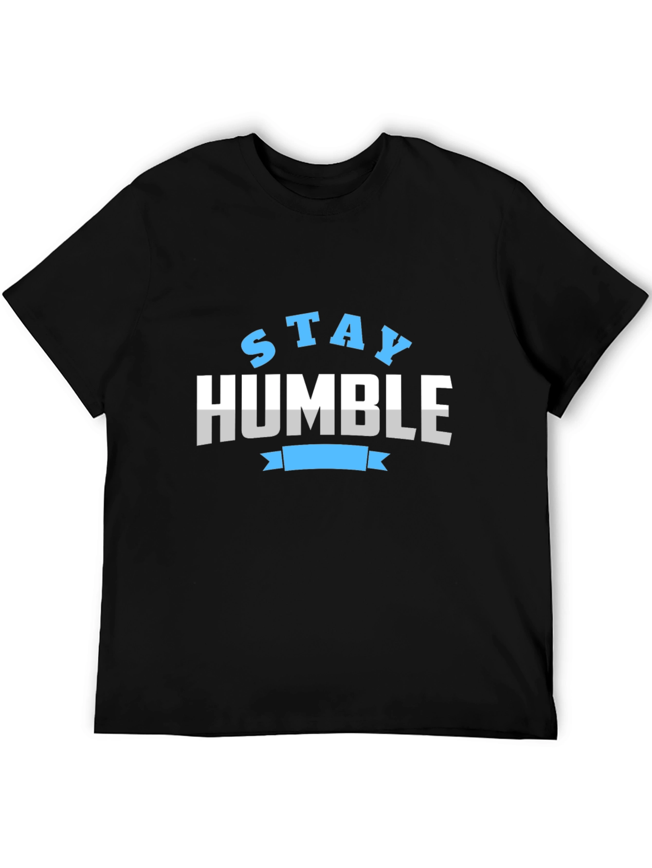 Stay Humble Graphic Print Black T-Shirt