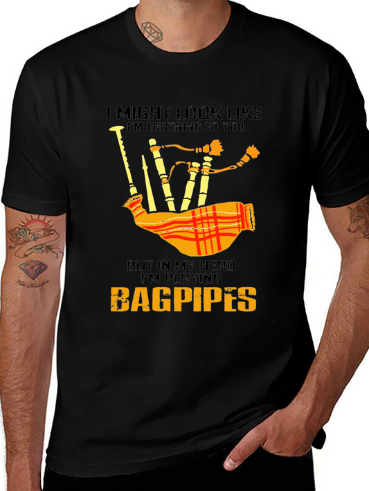 Bagpipes T-Shirt - I Might Look Like Im Listening