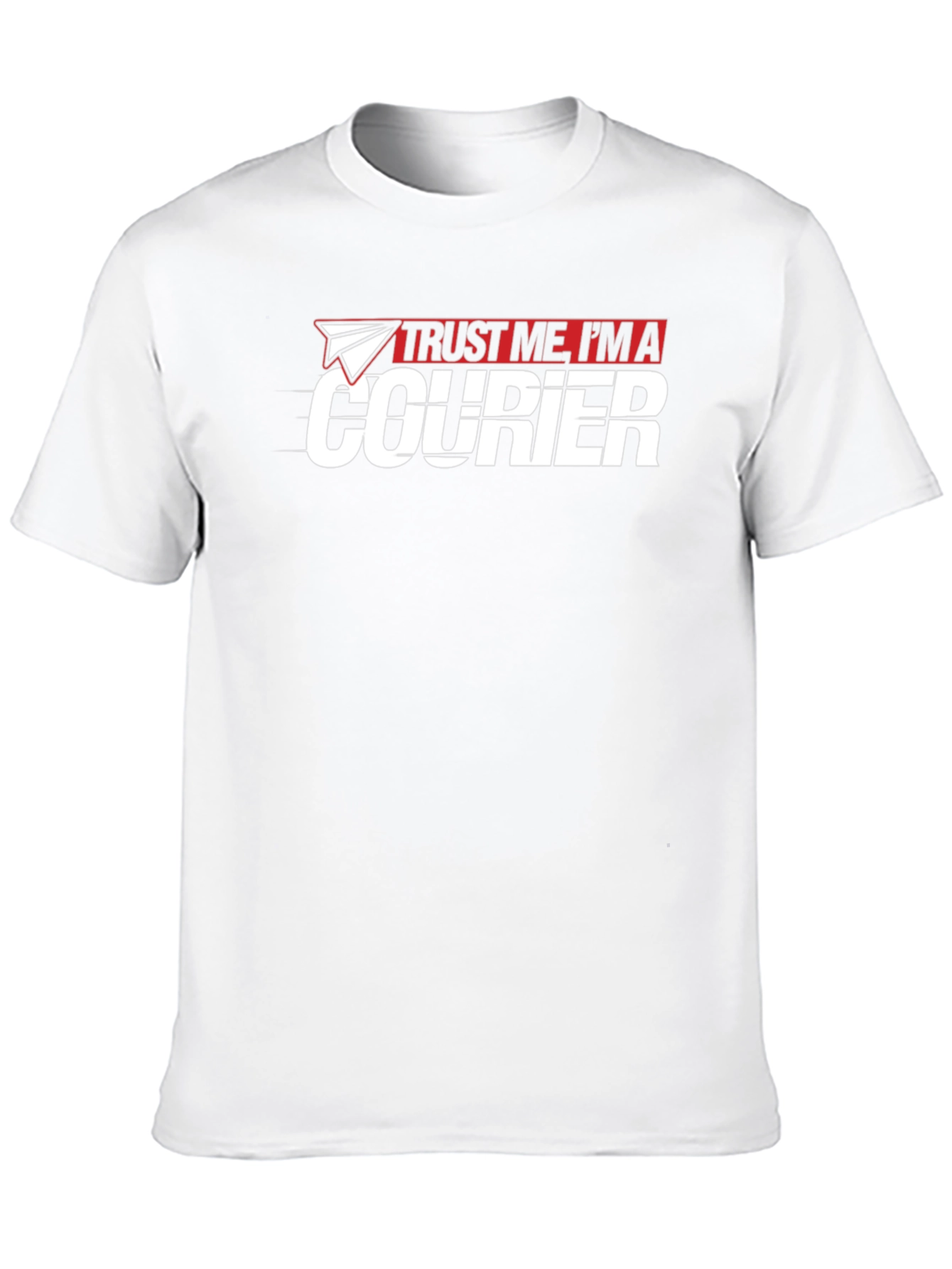 Trust Me Im A Courier T-Shirt