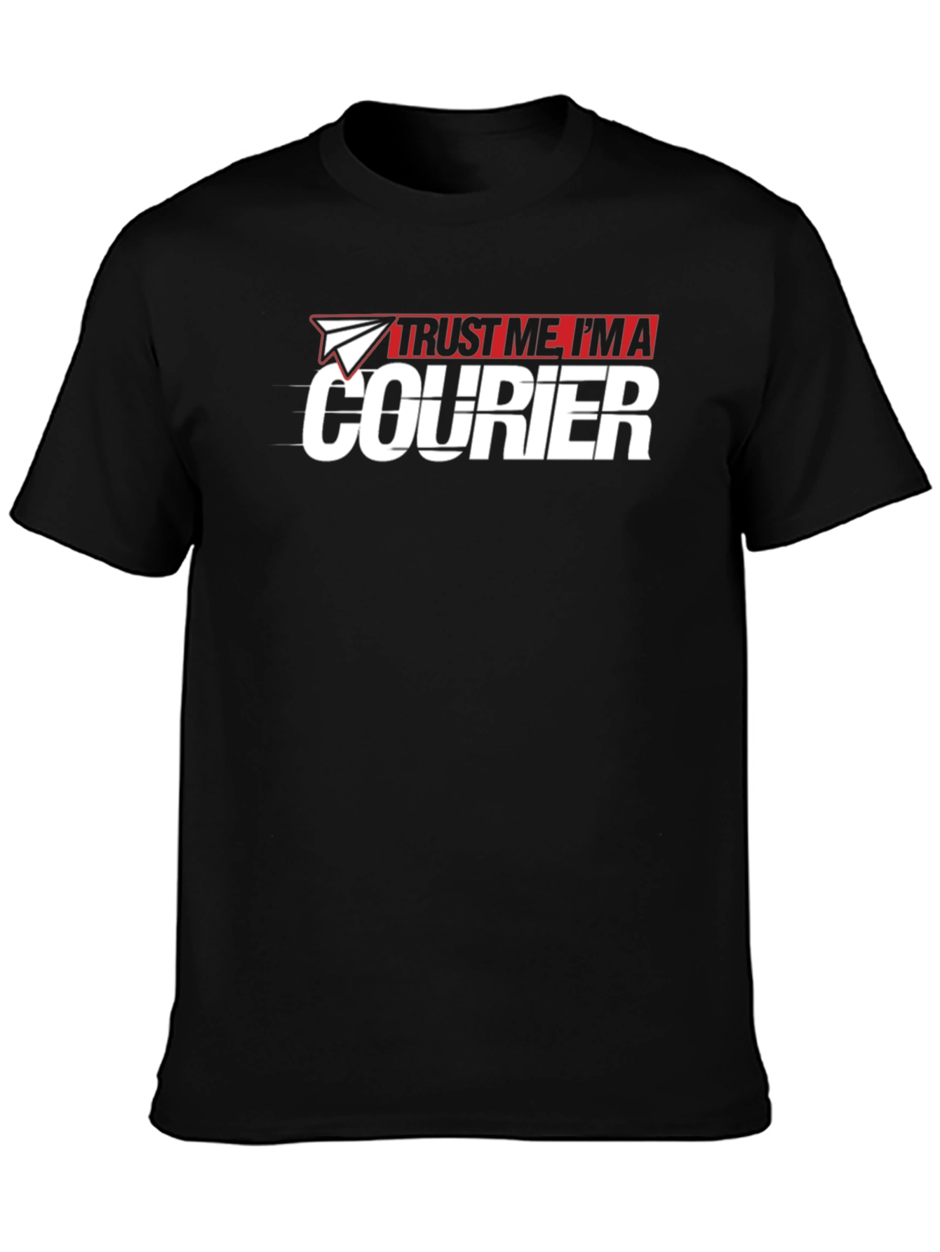 Trust Me Im A Courier T-Shirt