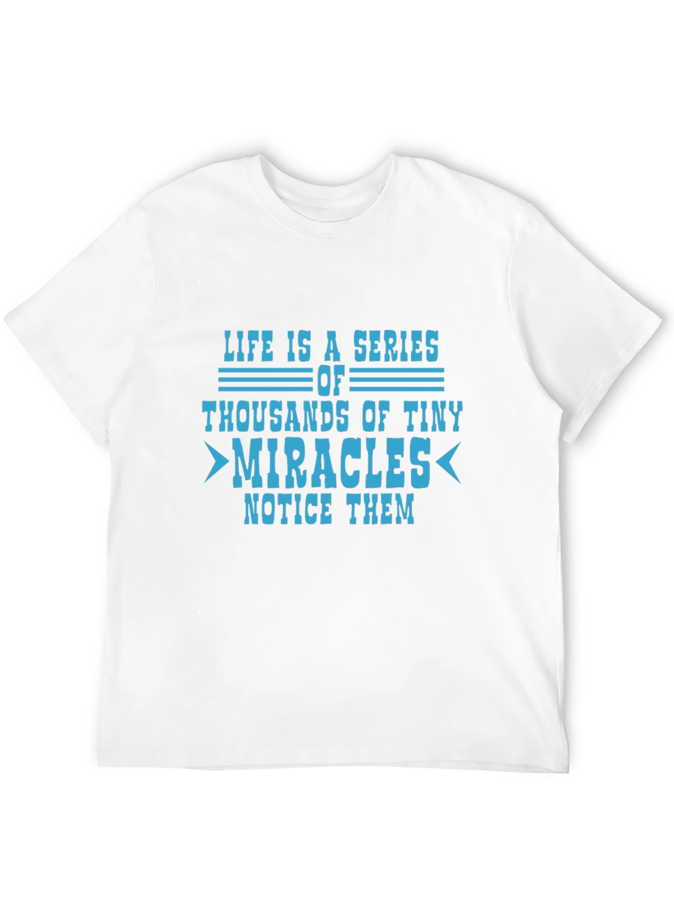 Life Is A Series Of Miracles Graphic T-Shirt
