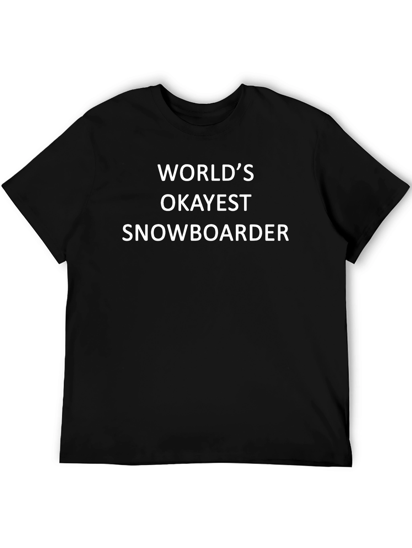 Worlds Okayest Snowboarder Black T-Shirt