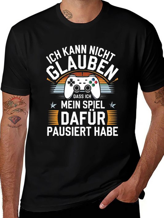 Ich Kann Nicht Glauben T-Shirt Funny Gaming Shirt
