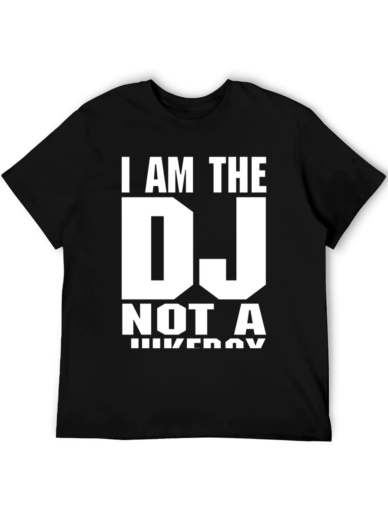 I AM THE DJ T-Shirt - Novelty Graphic Tee