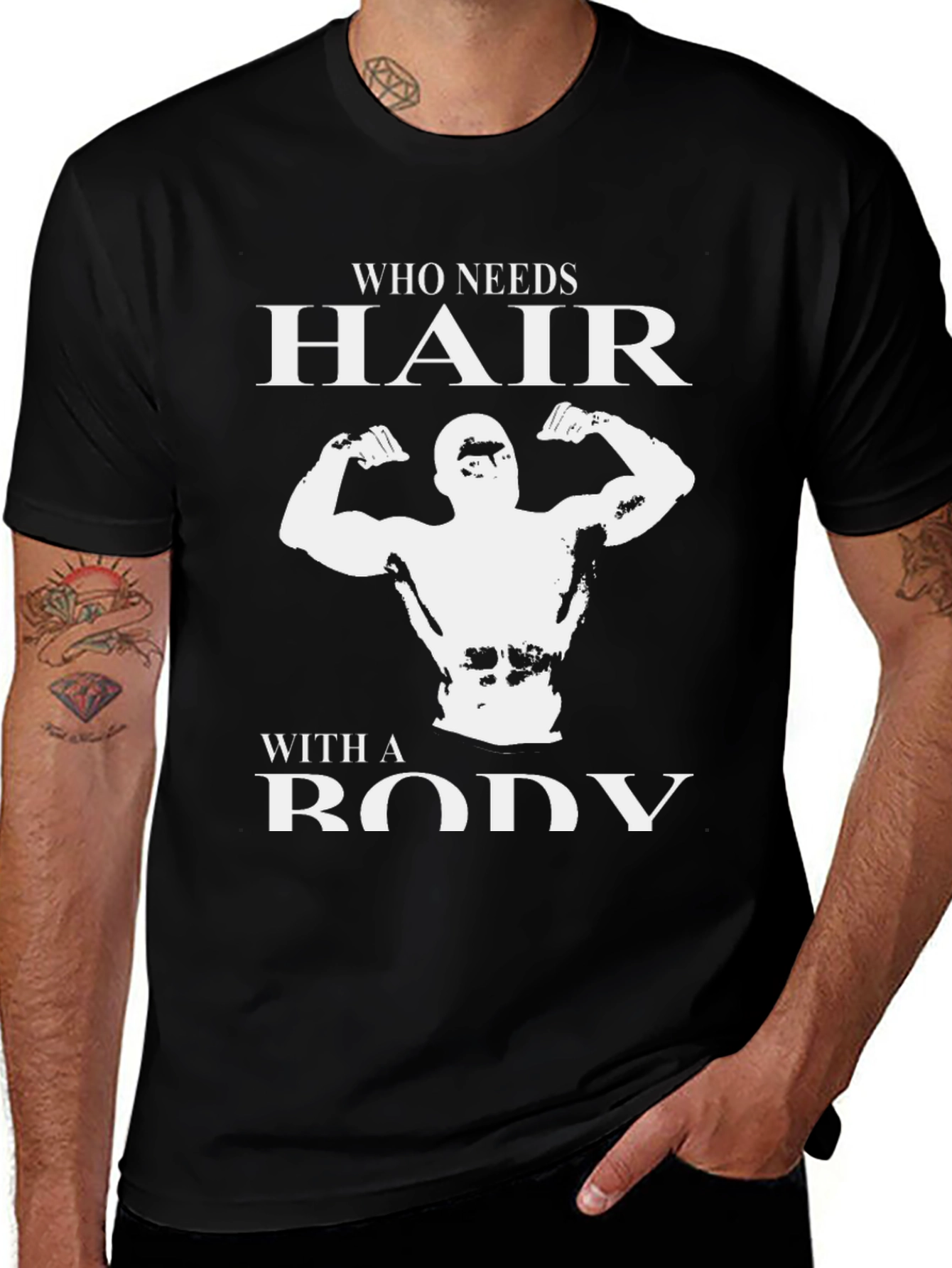Who Needs Hair? Bodybuilder Graphic T-Shirt