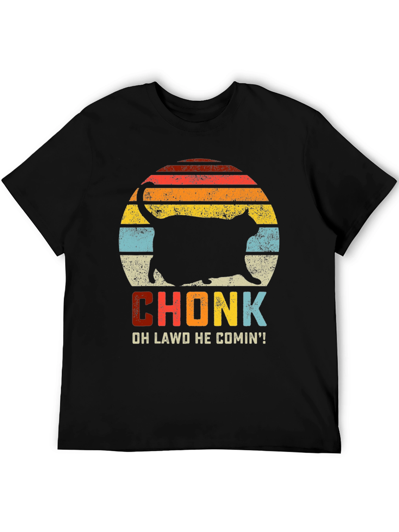 Chonk Cat T-Shirt: Oh Lawd He Comin!