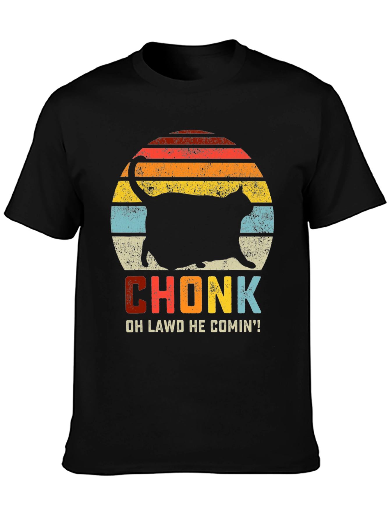 Chonk Cat T-Shirt: Oh Lawd He Comin!