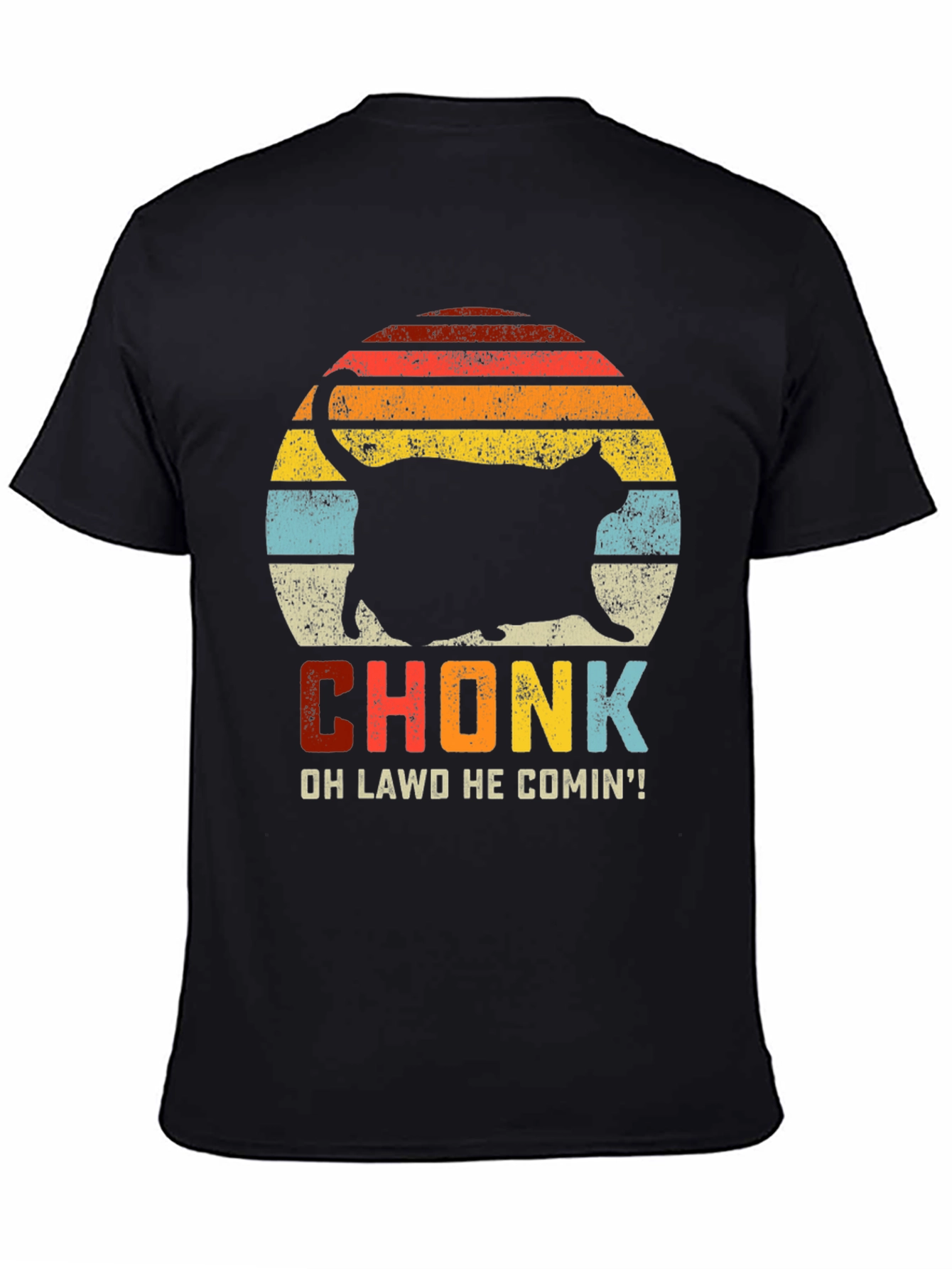 Chonk Cat T-Shirt: Oh Lawd He Comin!