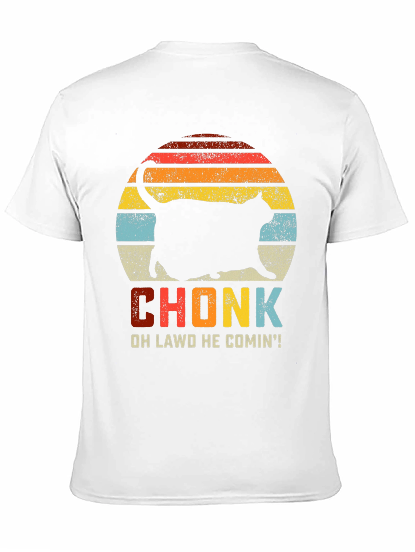 Chonk Cat T-Shirt: Oh Lawd He Comin!