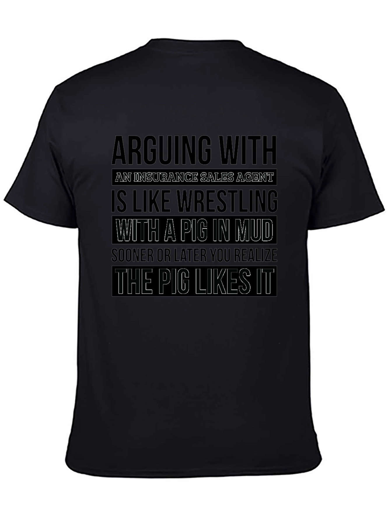 Insurance Sales Pig Wrestling Funny T-Shirt