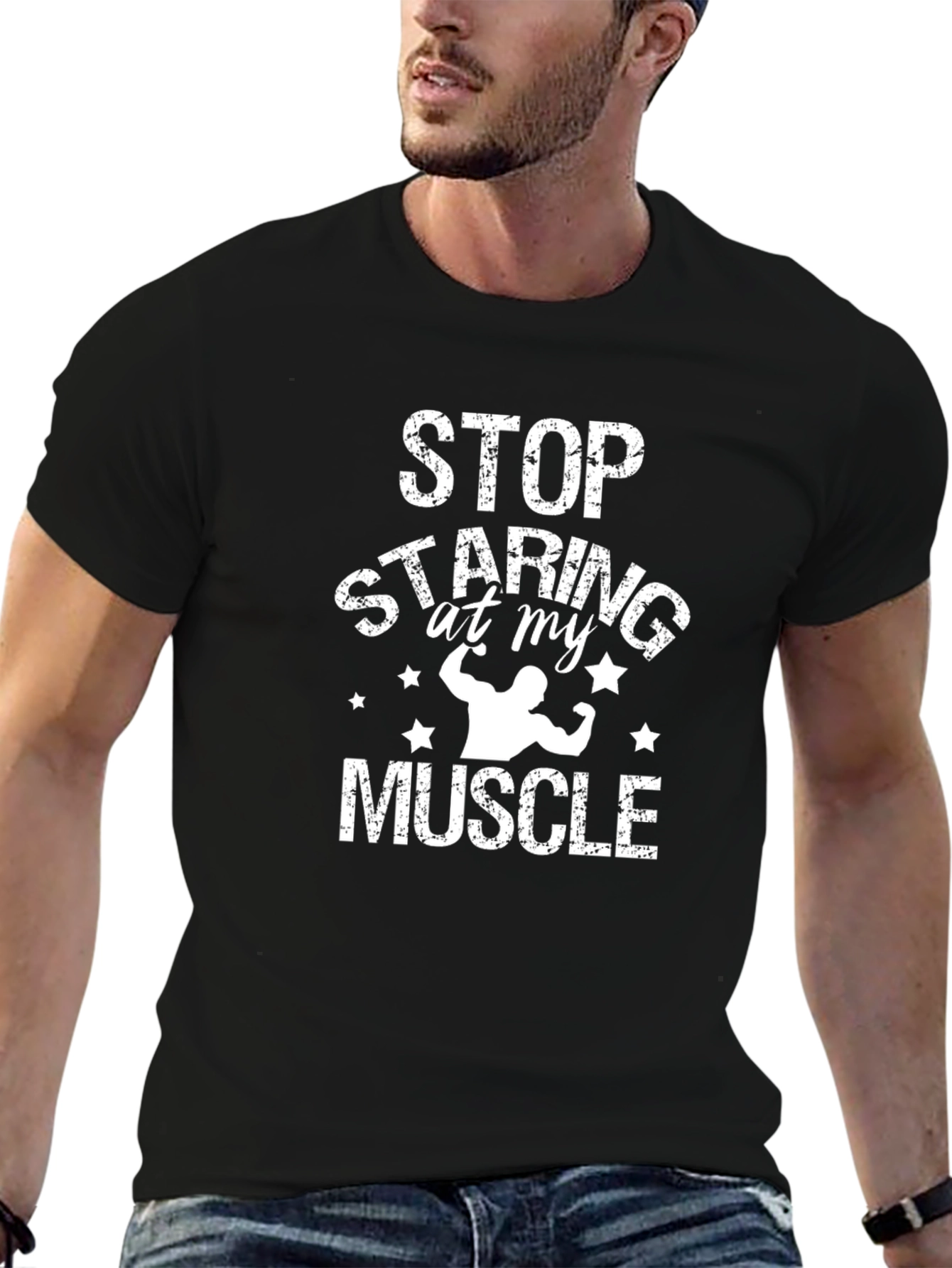 Stop Staring At My Muscle Graphic T-Shirt