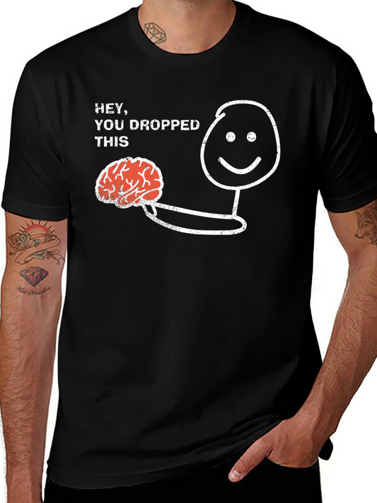 Funny You Dropped This Brain Graphic Tee