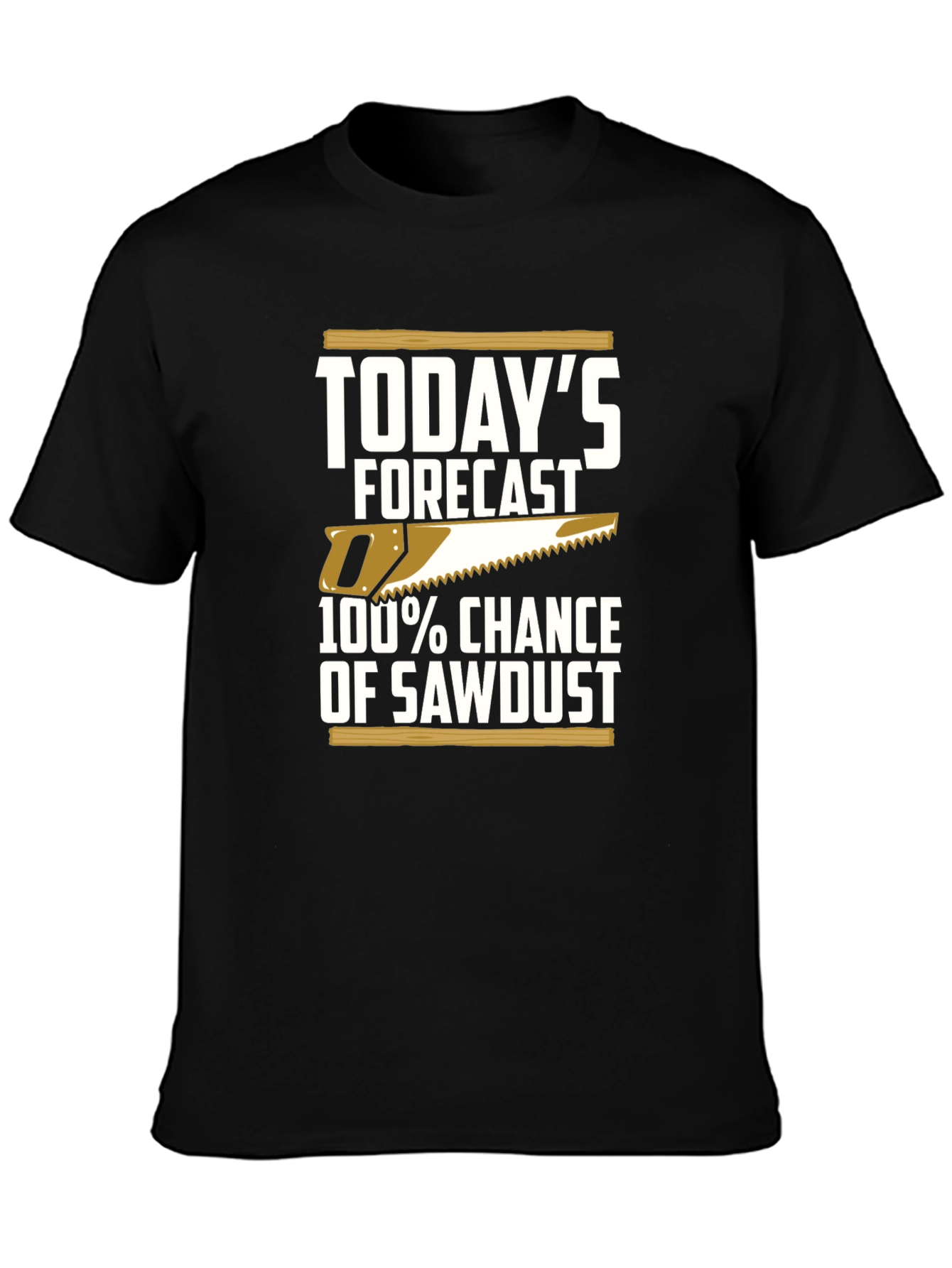 Todays Forecast Sawdust T-Shirt
