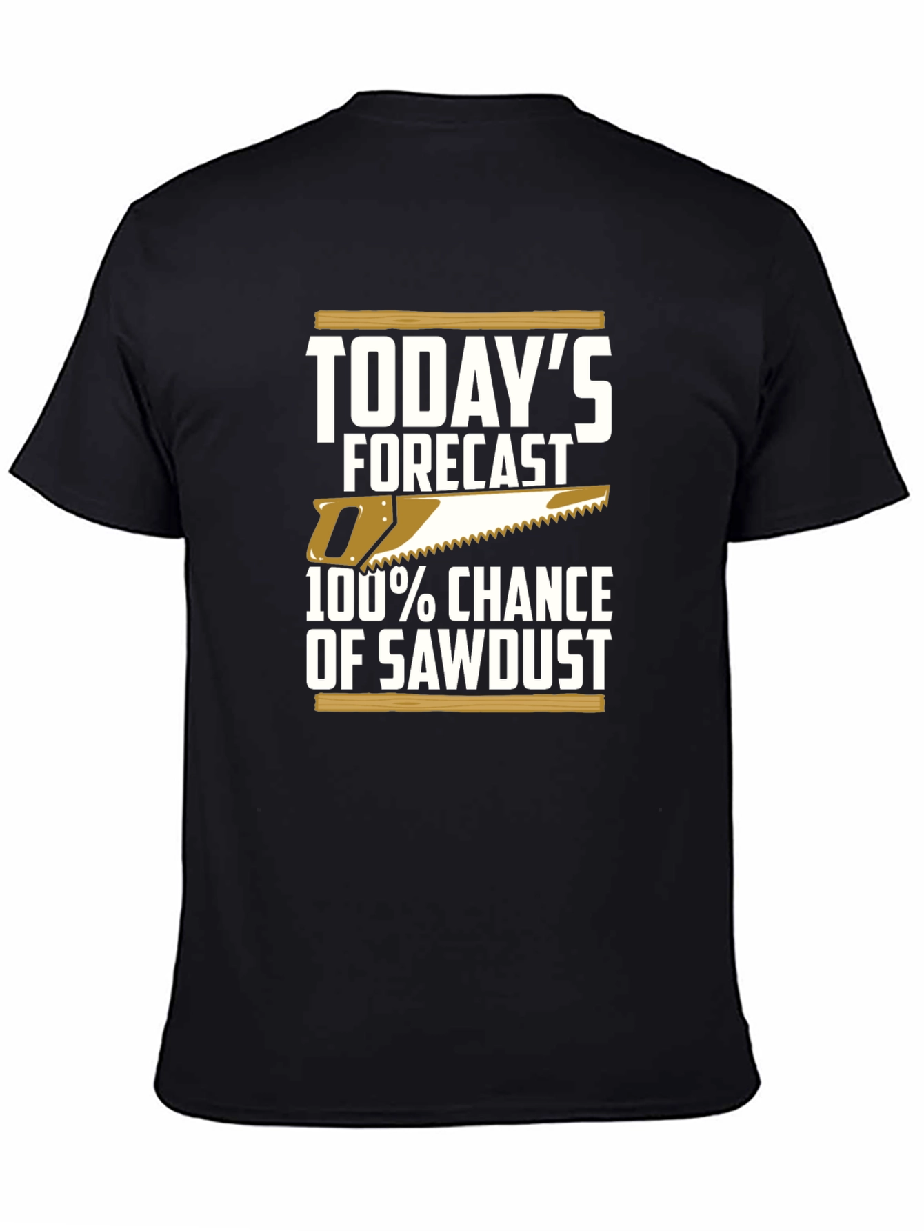 Todays Forecast Sawdust T-Shirt