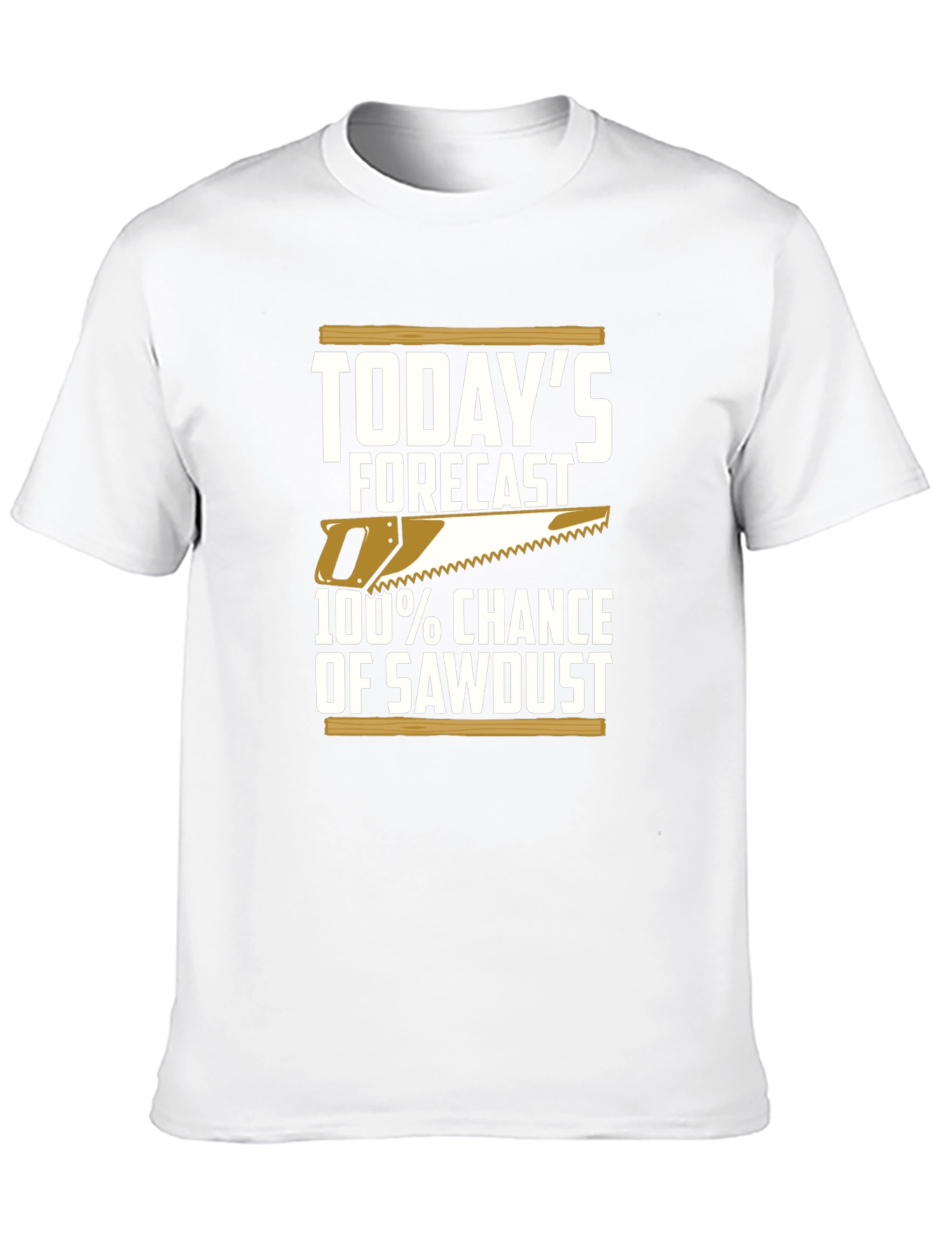 Todays Forecast Sawdust T-Shirt