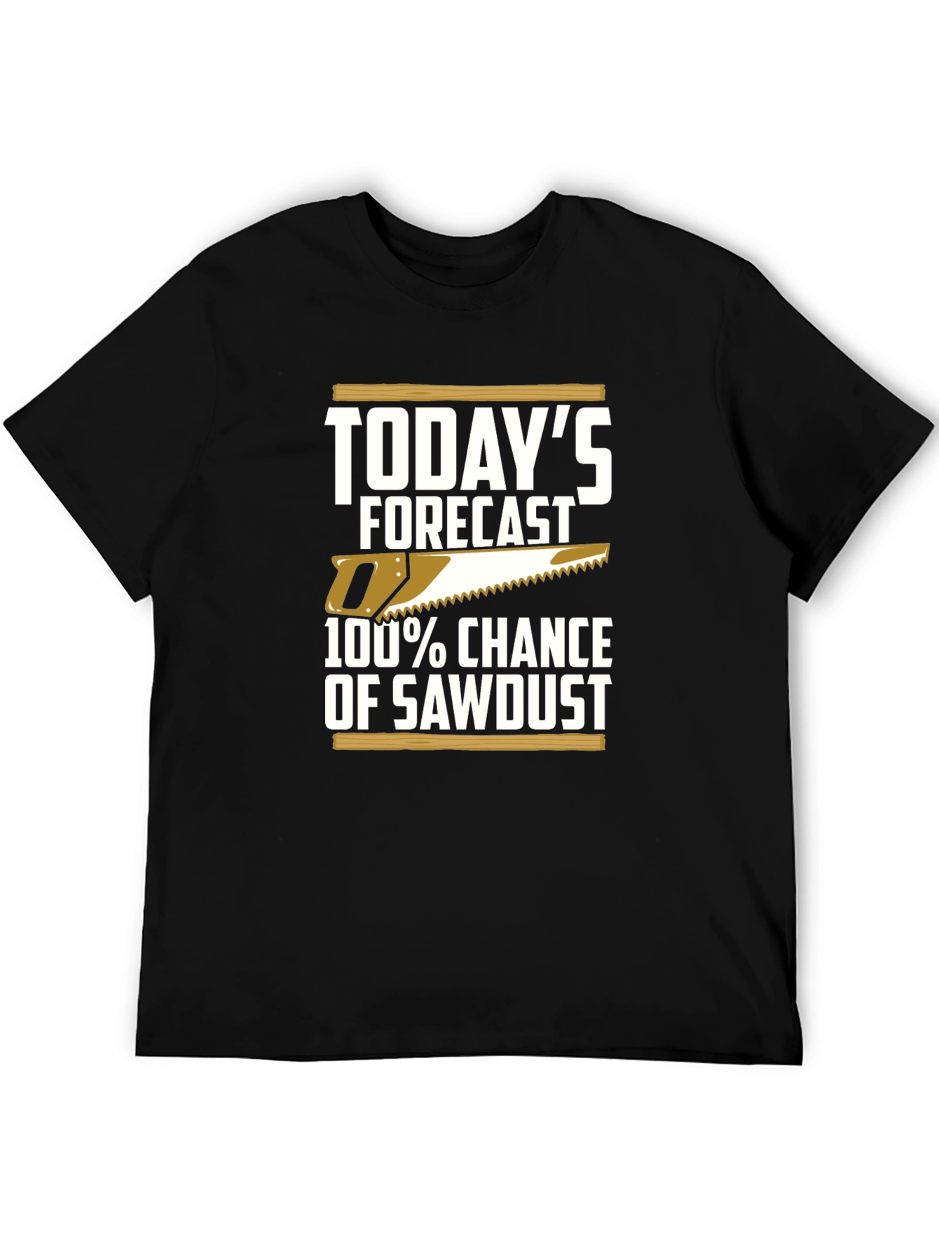 Todays Forecast Sawdust T-Shirt