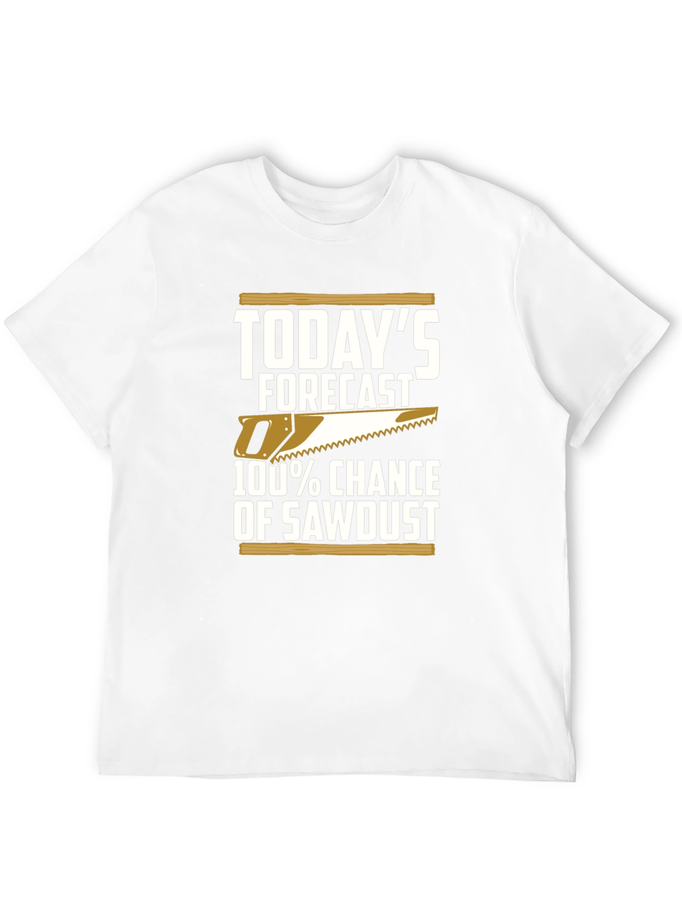 Todays Forecast Sawdust T-Shirt