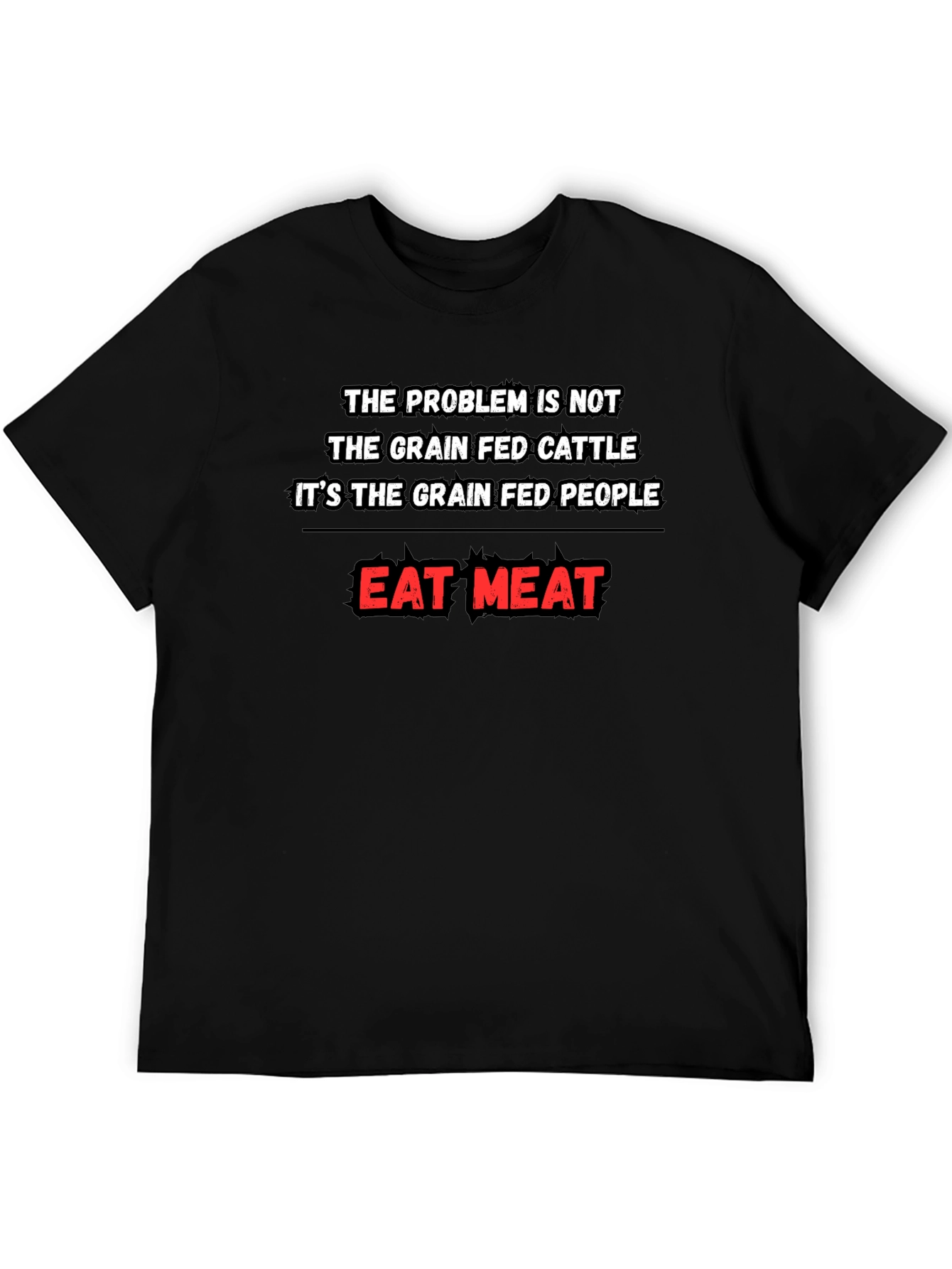 Eat Meat Black T-Shirt Grain Fed Cattle/People Design