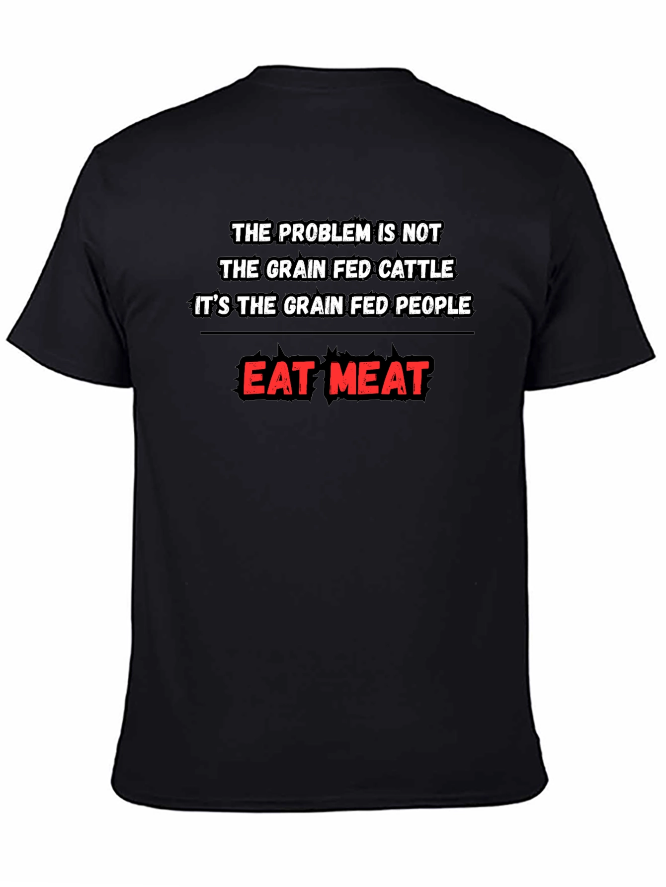Eat Meat Black T-Shirt Grain Fed Cattle/People Design