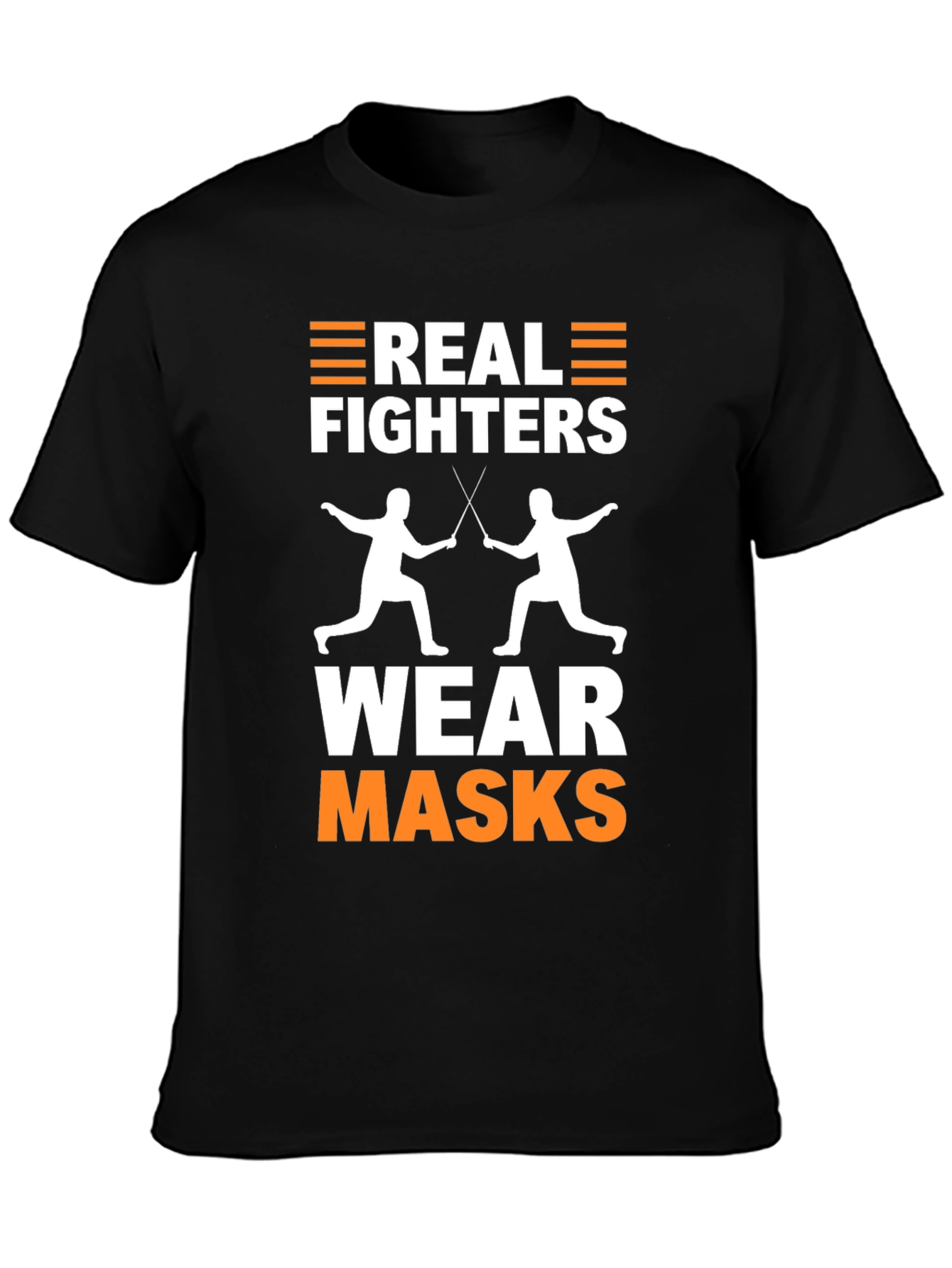 Real Fighters Wear Masks T-Shirt Fencing Graphic Tee