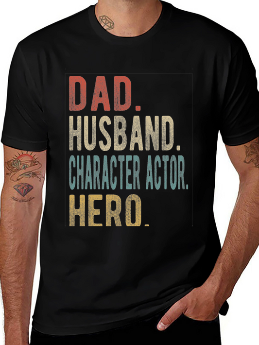 Dad Husband Character Actor Hero T-Shirt