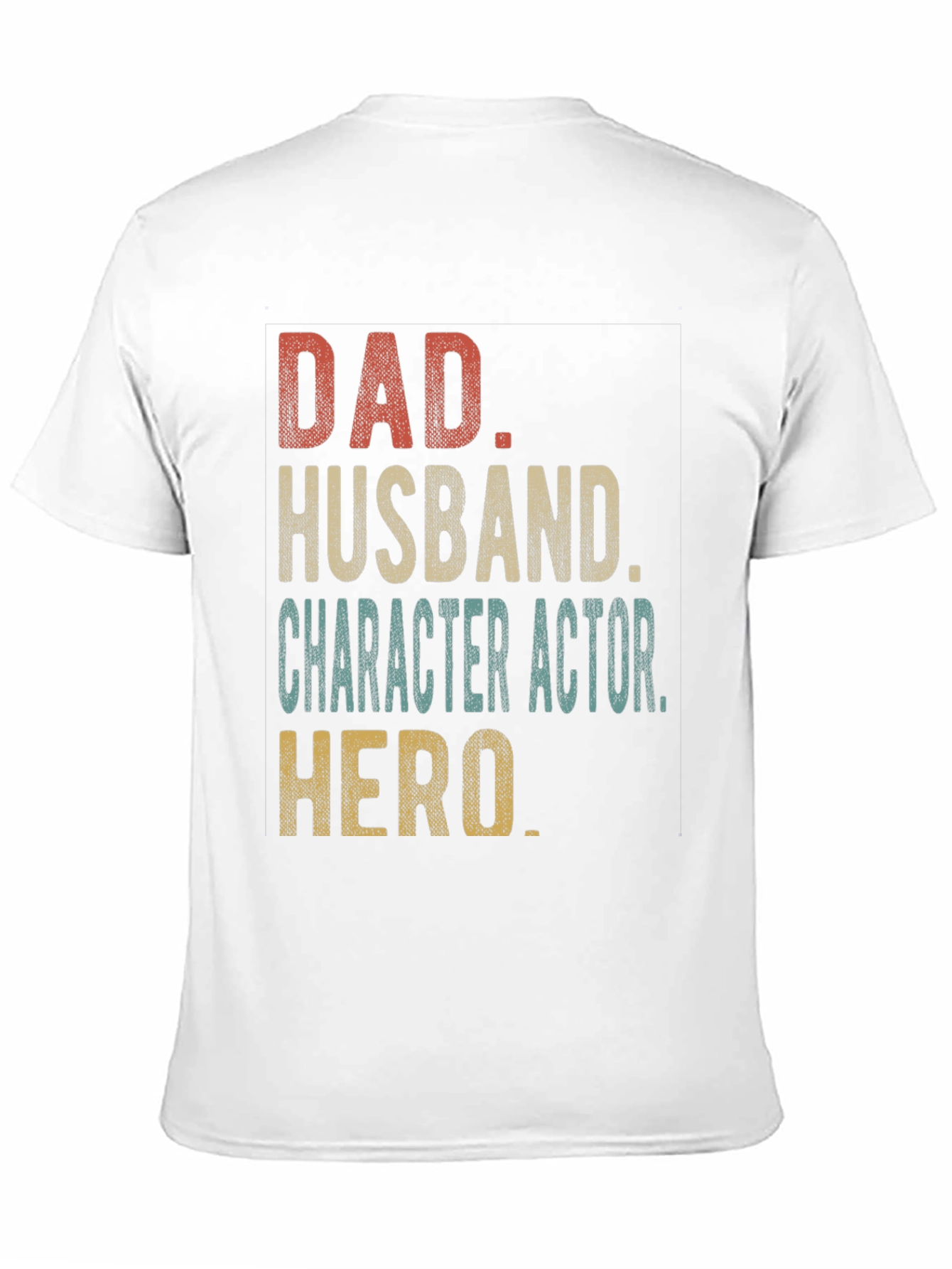 Dad Husband Character Actor Hero T-Shirt