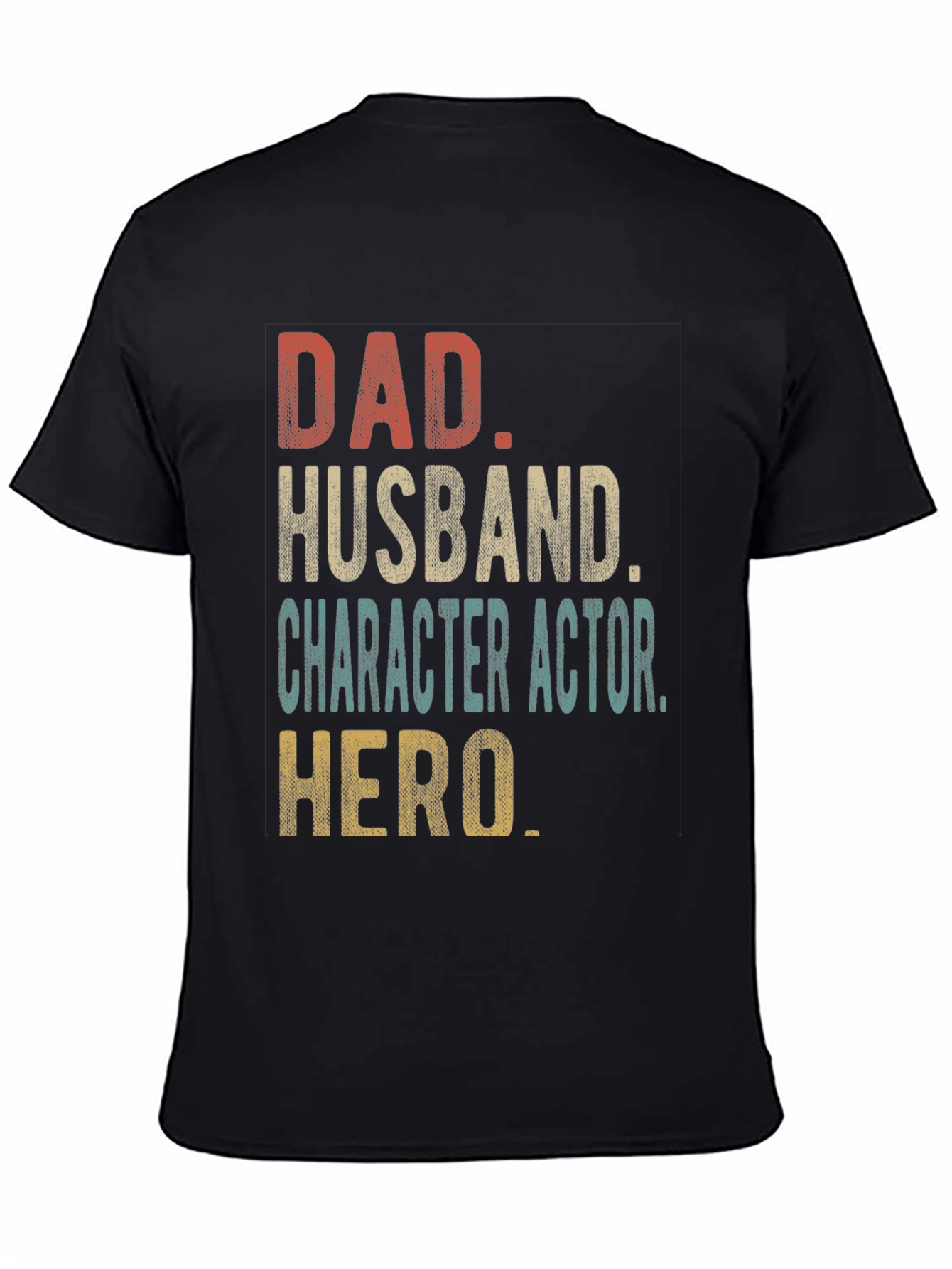Dad Husband Character Actor Hero T-Shirt