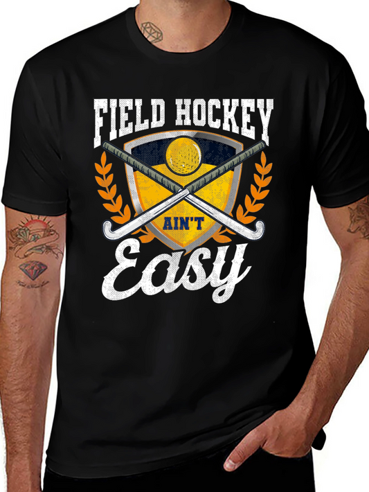 Field Hockey Aint Easy T-Shirt - Sporty Tee