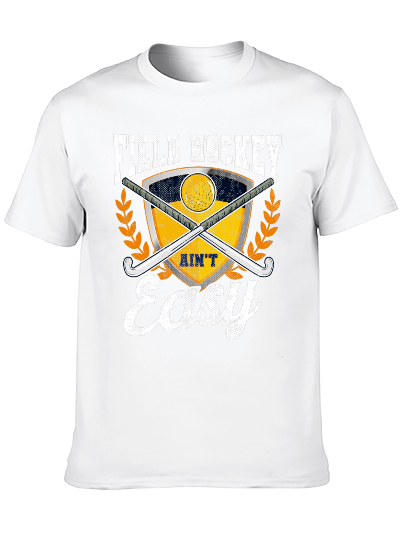 Field Hockey Aint Easy T-Shirt - Sporty Tee