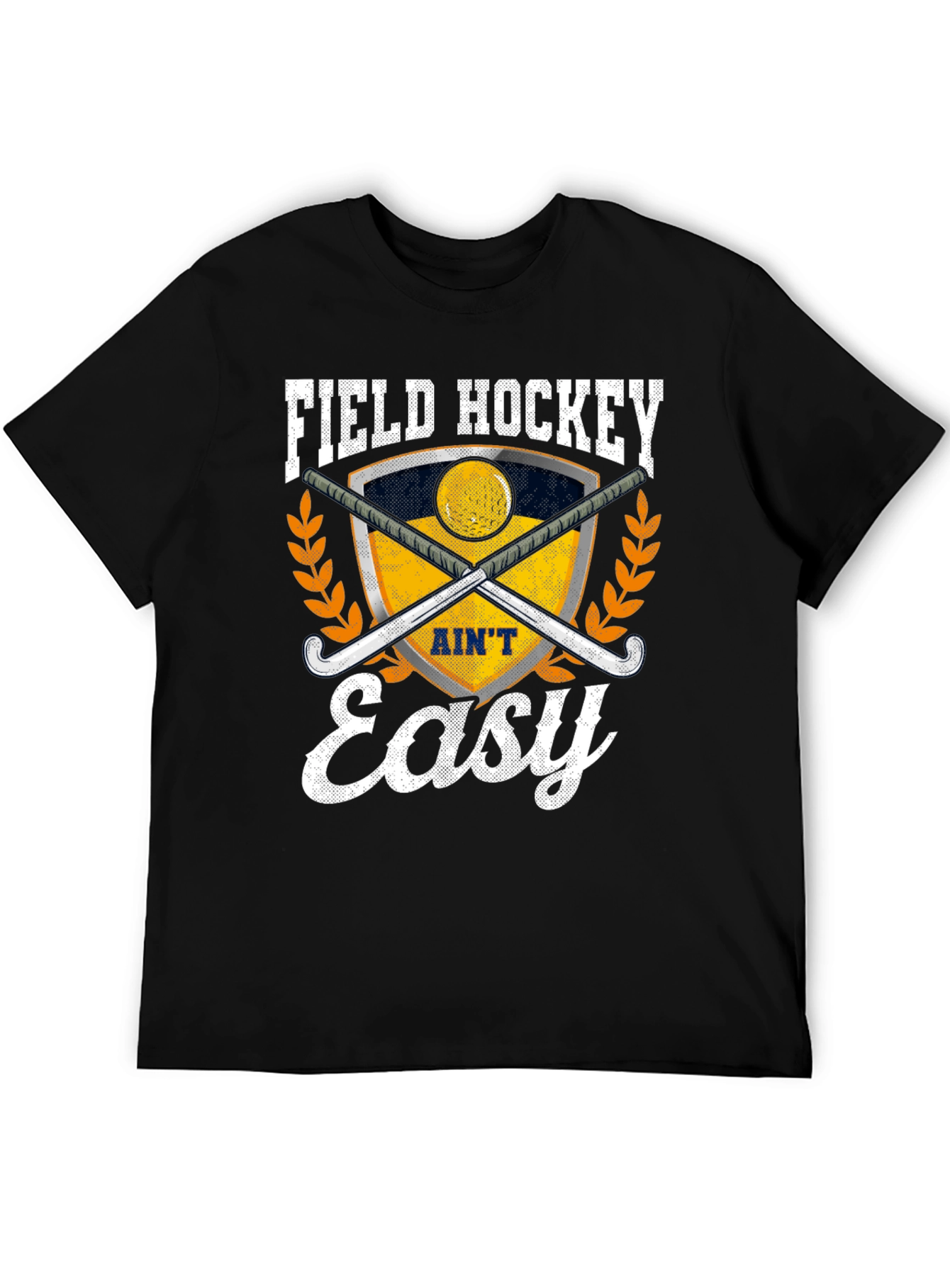 Field Hockey Aint Easy T-Shirt - Sporty Tee