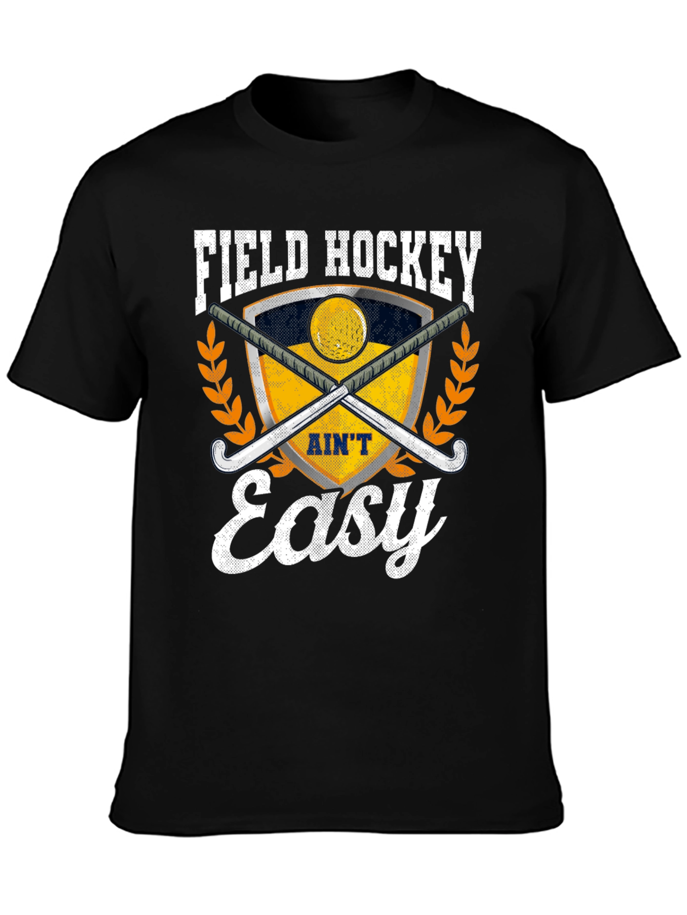 Field Hockey Aint Easy T-Shirt - Sporty Tee