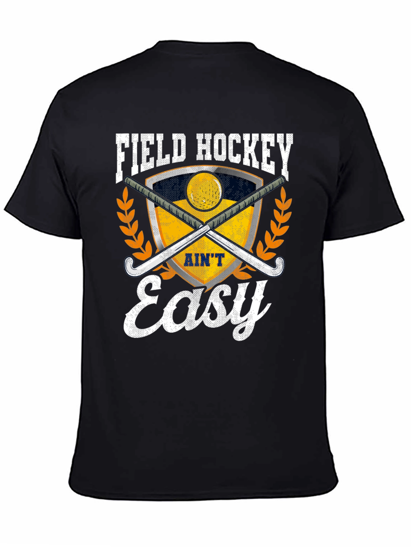 Field Hockey Aint Easy T-Shirt - Sporty Tee