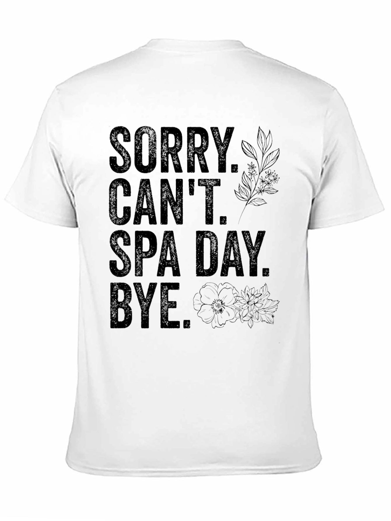 Sorry Cant. Spa Day. Graphic Tee