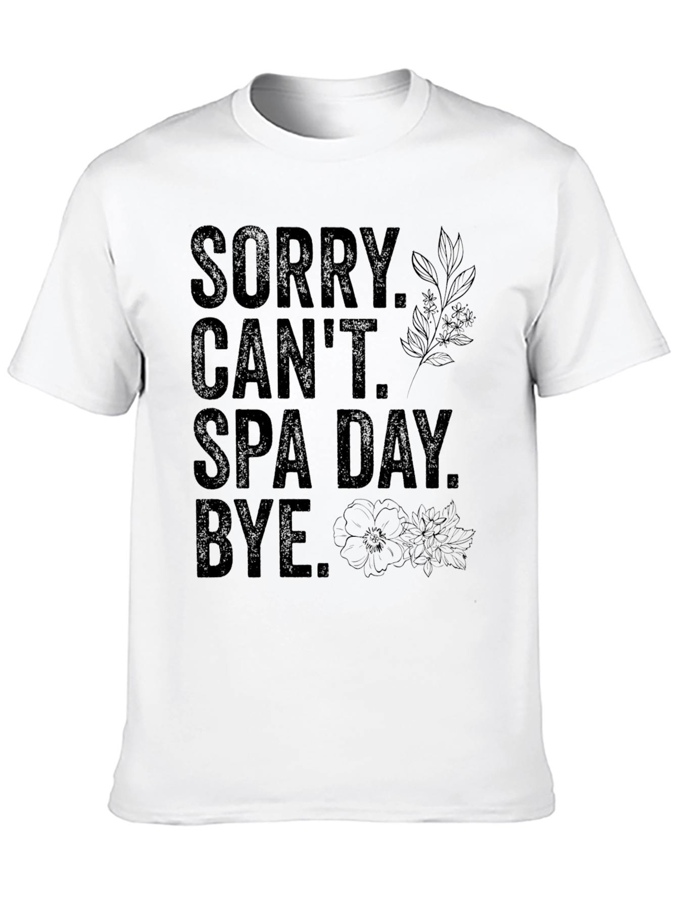 Sorry Cant. Spa Day. Graphic Tee