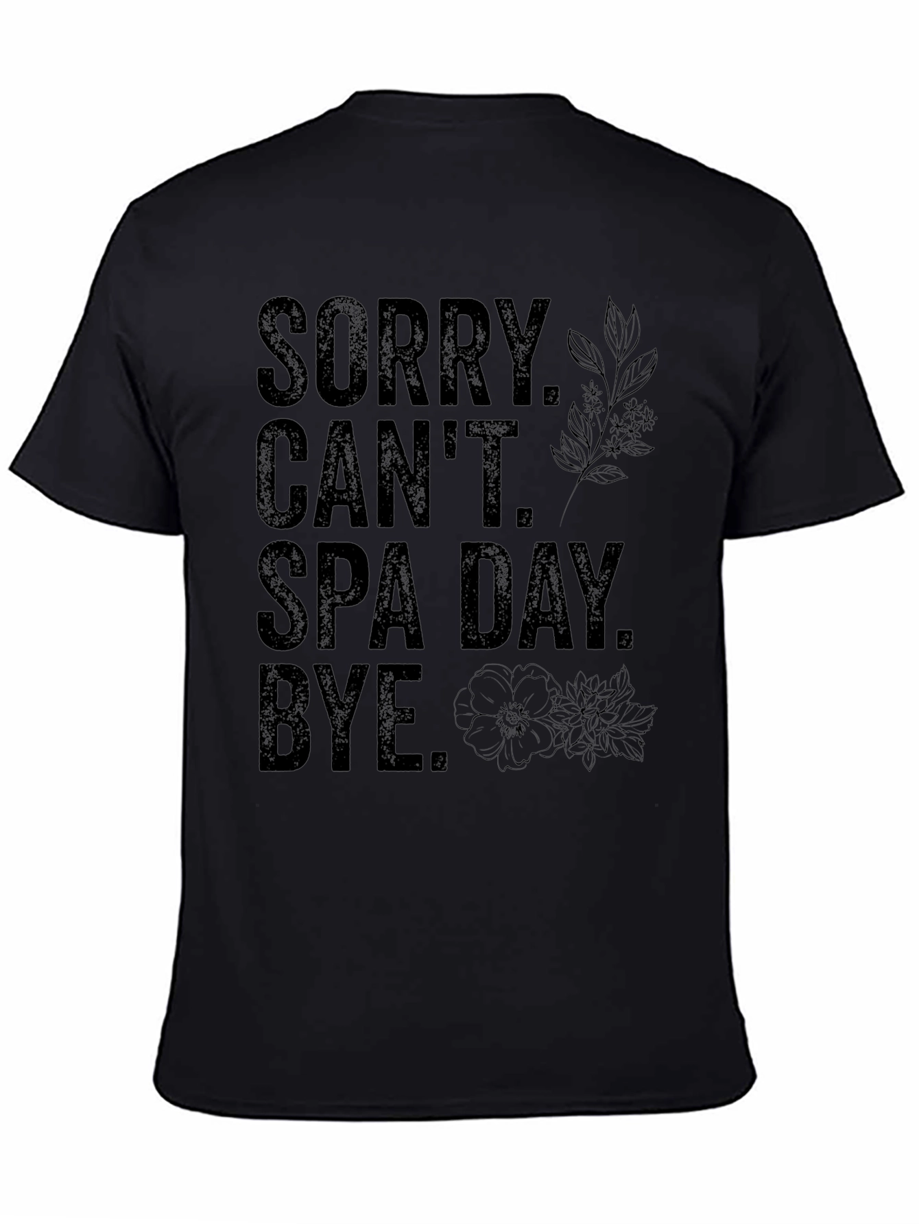 Sorry Cant. Spa Day. Graphic Tee